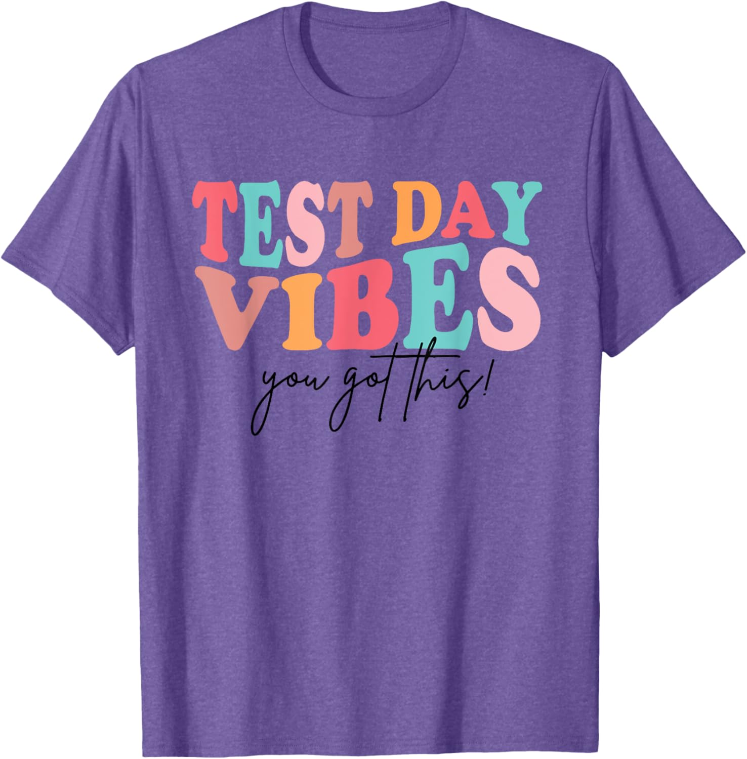 Test Day Teacher Shirt You Got This Gifts for Women Kids T-Shirt