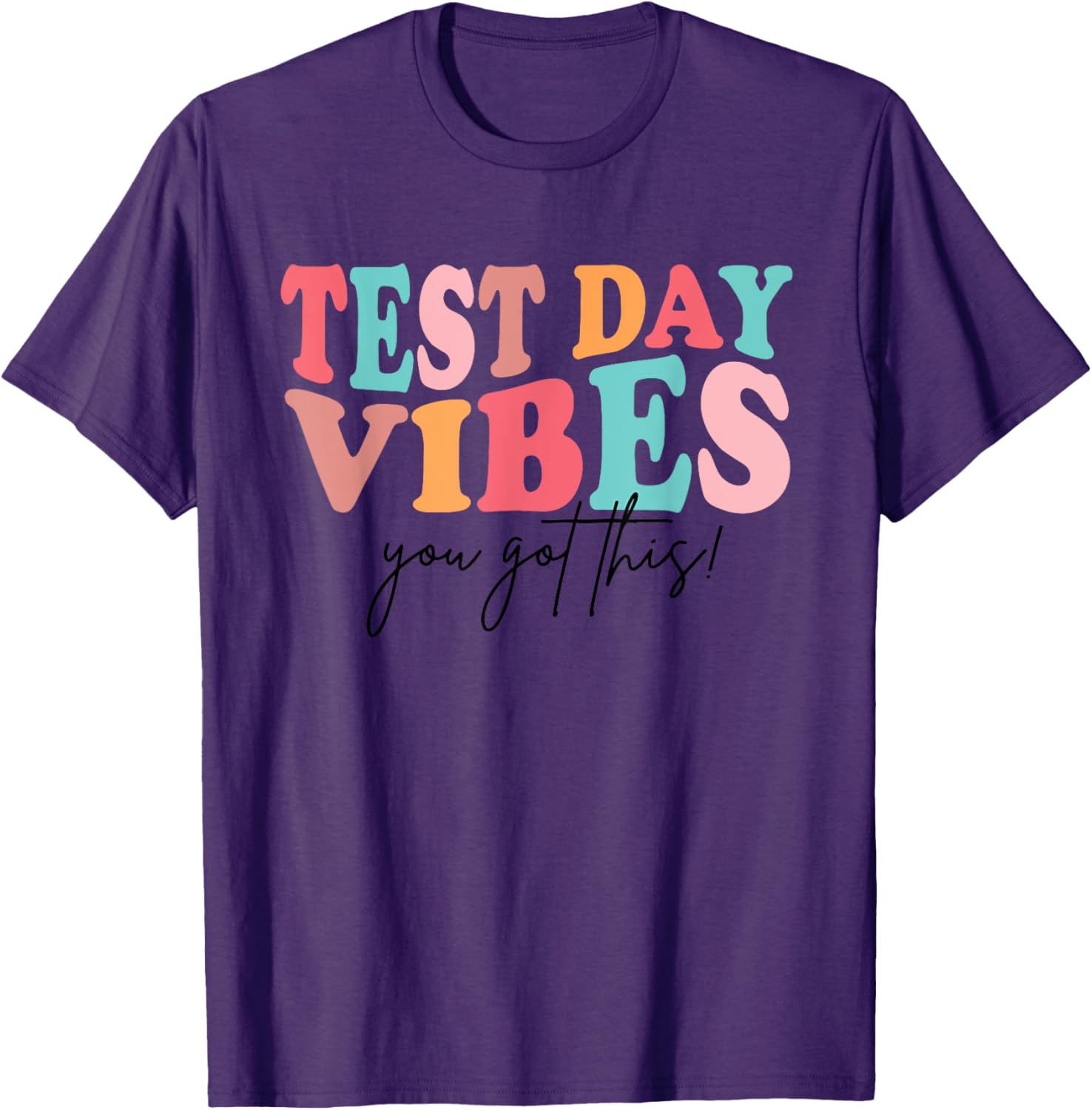 Test Day Teacher Shirt You Got This Gifts for Women Kids T-Shirt