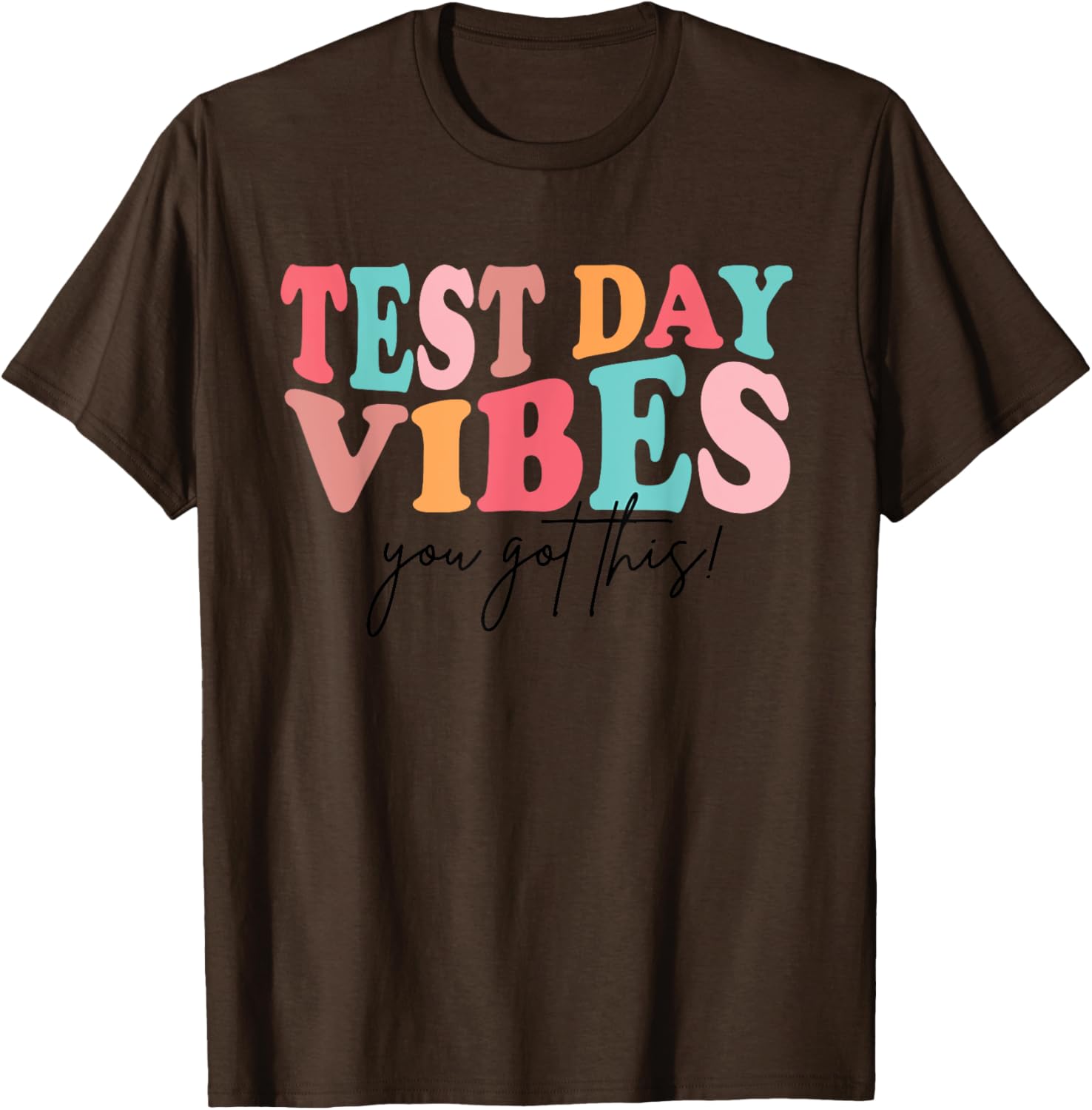Test Day Teacher Shirt You Got This Gifts for Women Kids T-Shirt