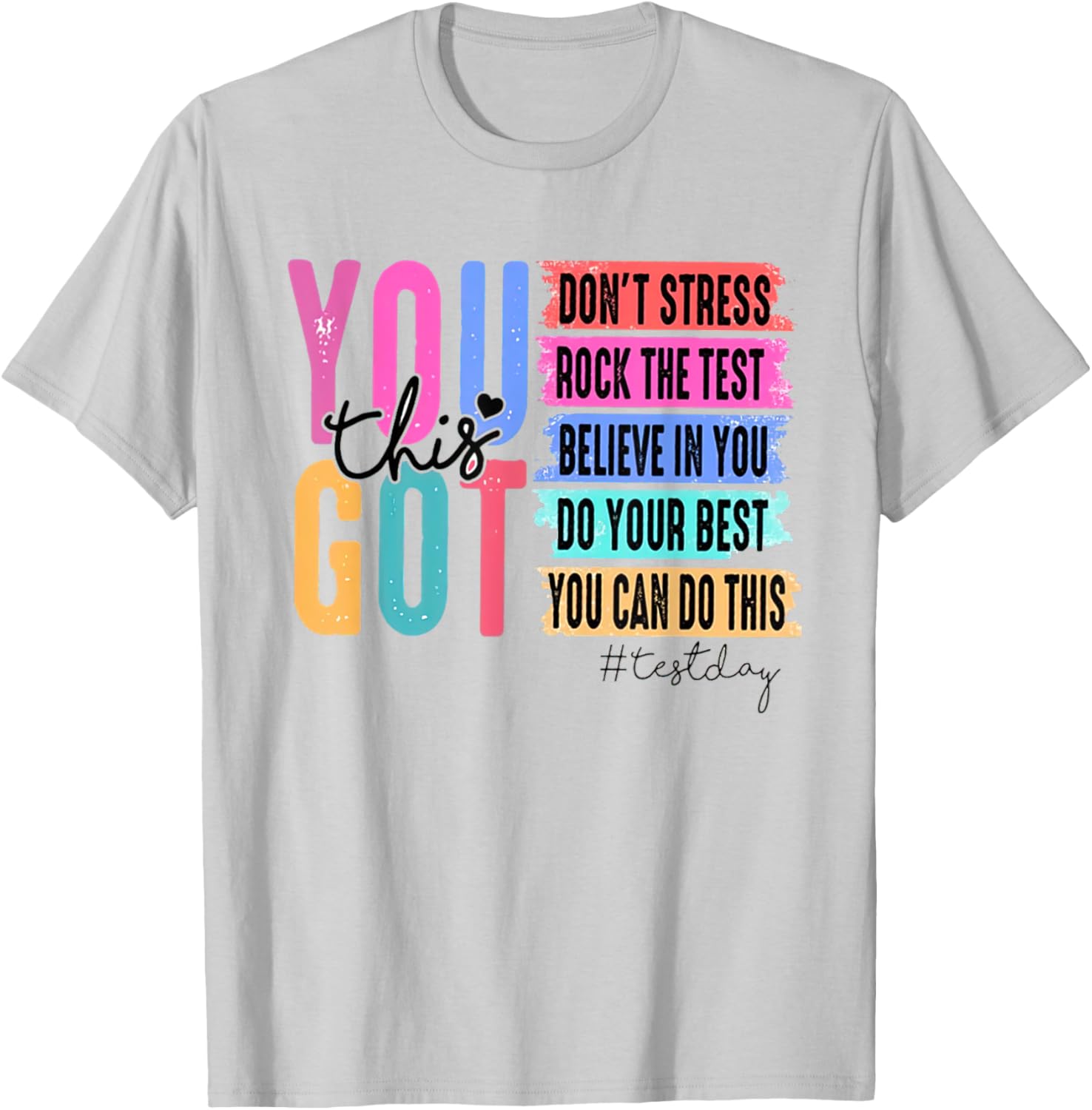 Test Day Testing Day Rock The Test Teacher You Got This T-Shirt