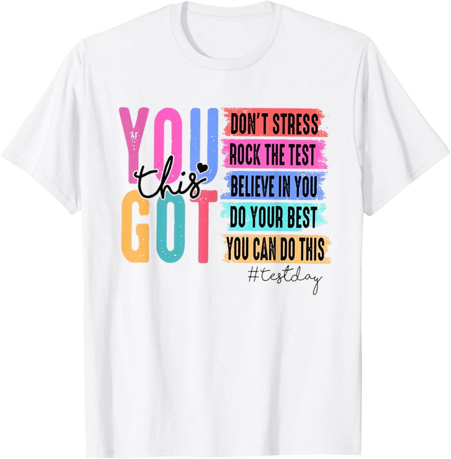 Test Day Testing Day Rock The Test Teacher You Got This T-Shirt