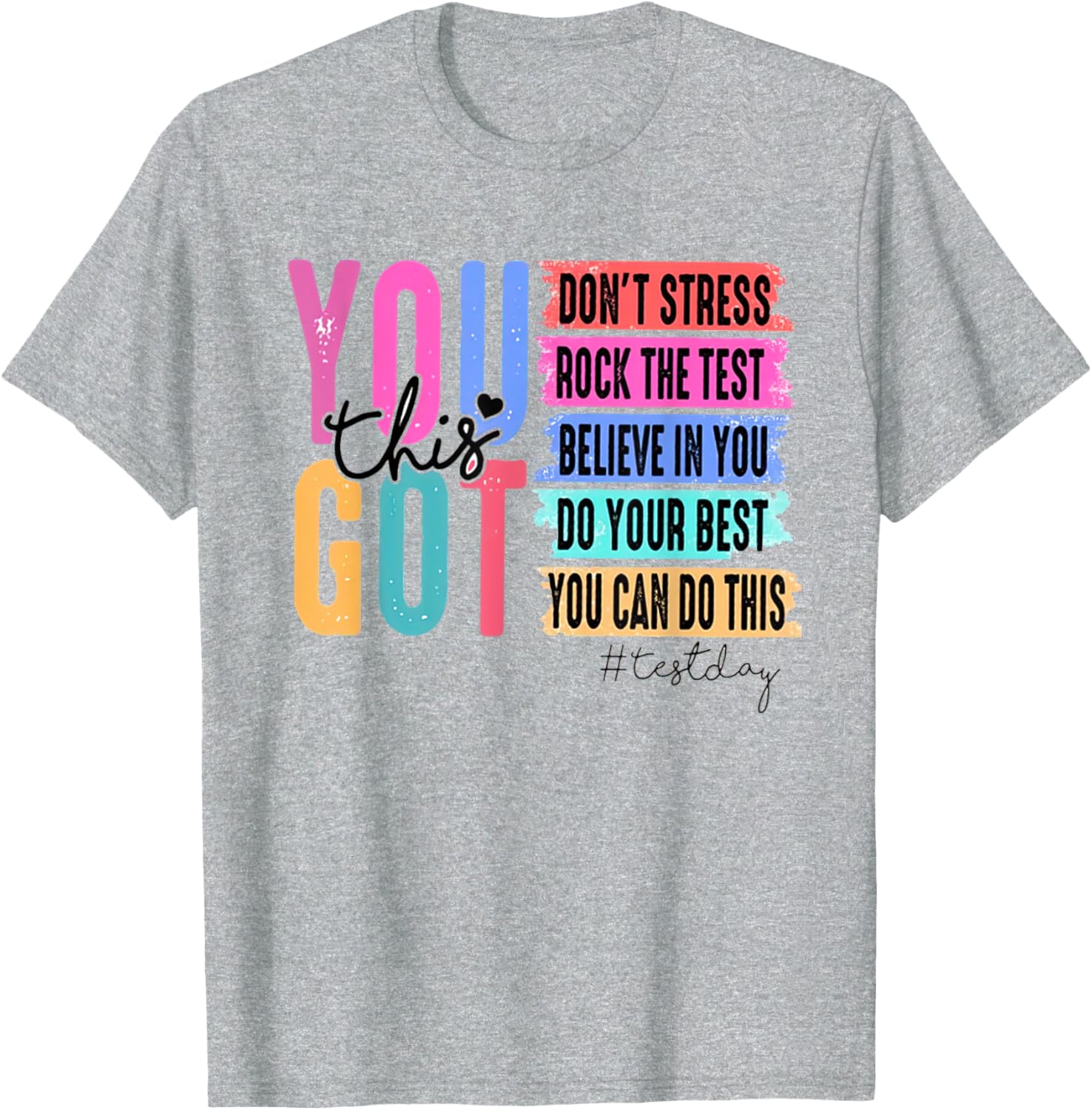 Test Day Testing Day Rock The Test Teacher You Got This T-Shirt