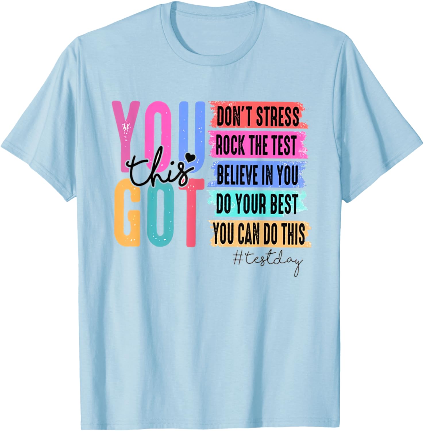 Test Day Testing Day Rock The Test Teacher You Got This T-Shirt