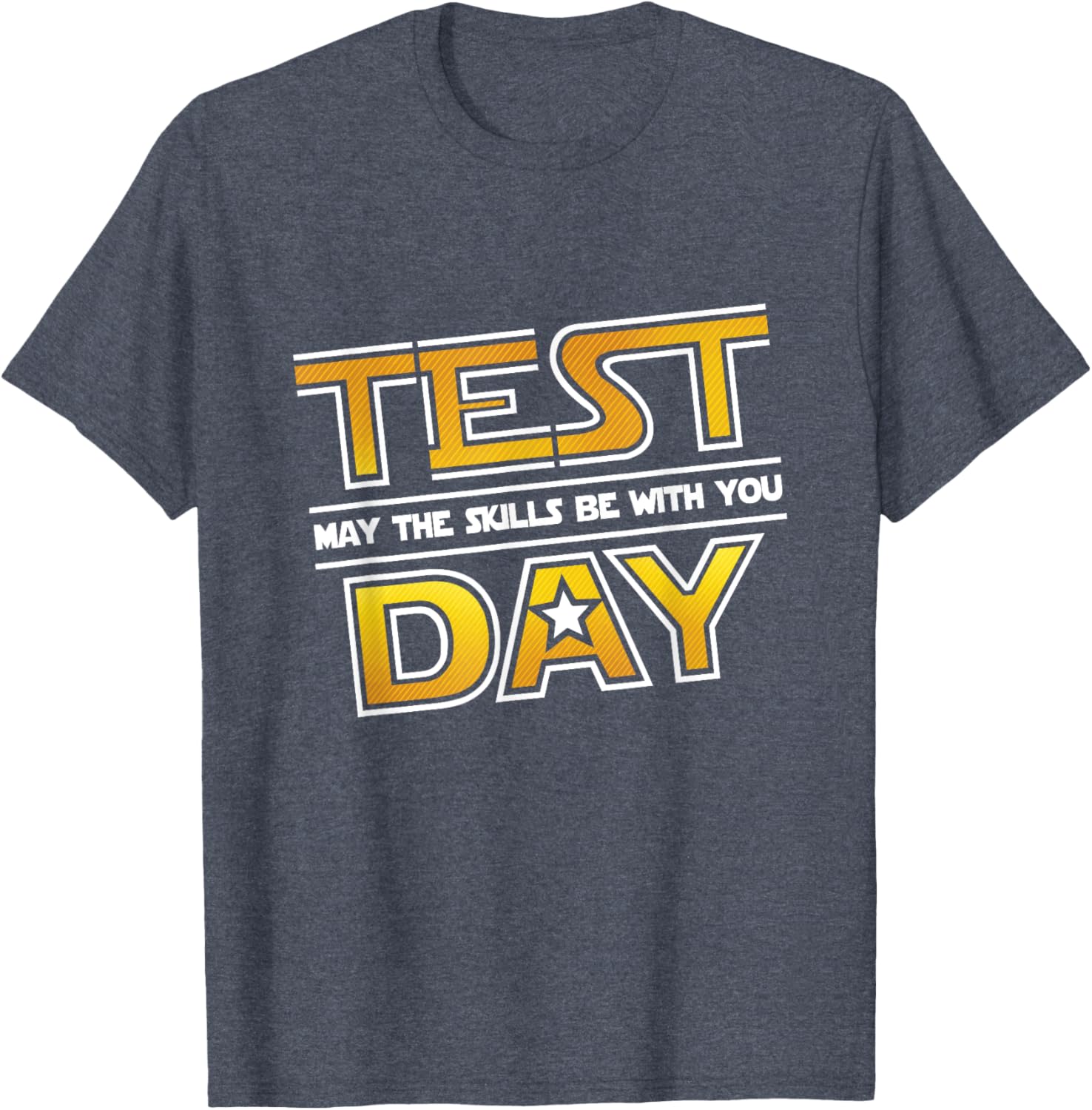 Test Day Testing - May The Skills Be With You School Teacher T-Shirt