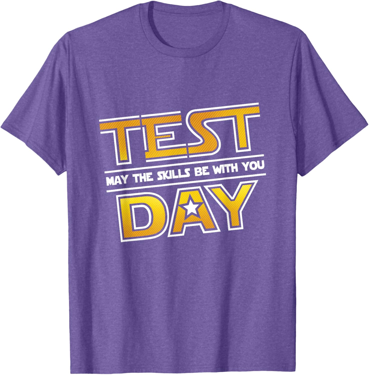 Test Day Testing - May The Skills Be With You School Teacher T-Shirt