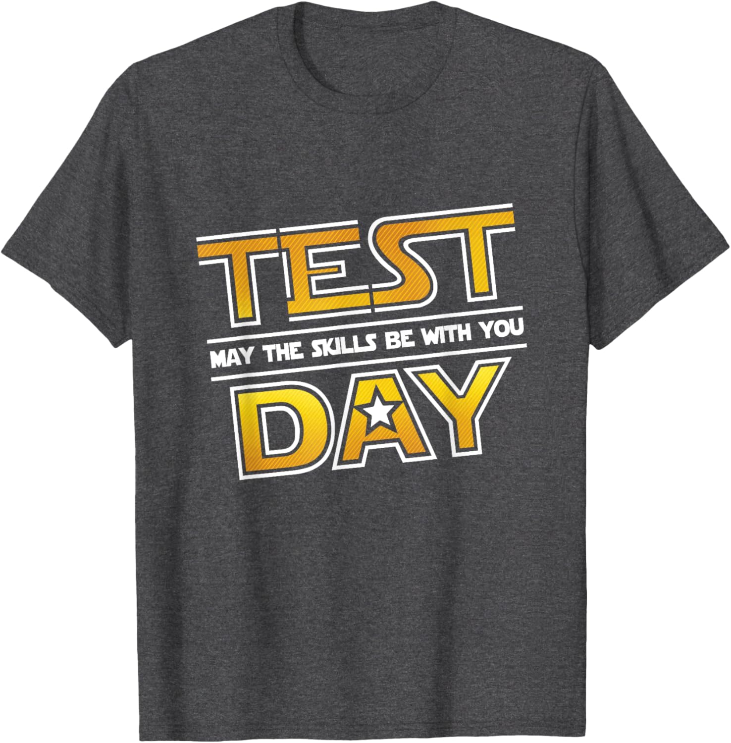 Test Day Testing - May The Skills Be With You School Teacher T-Shirt