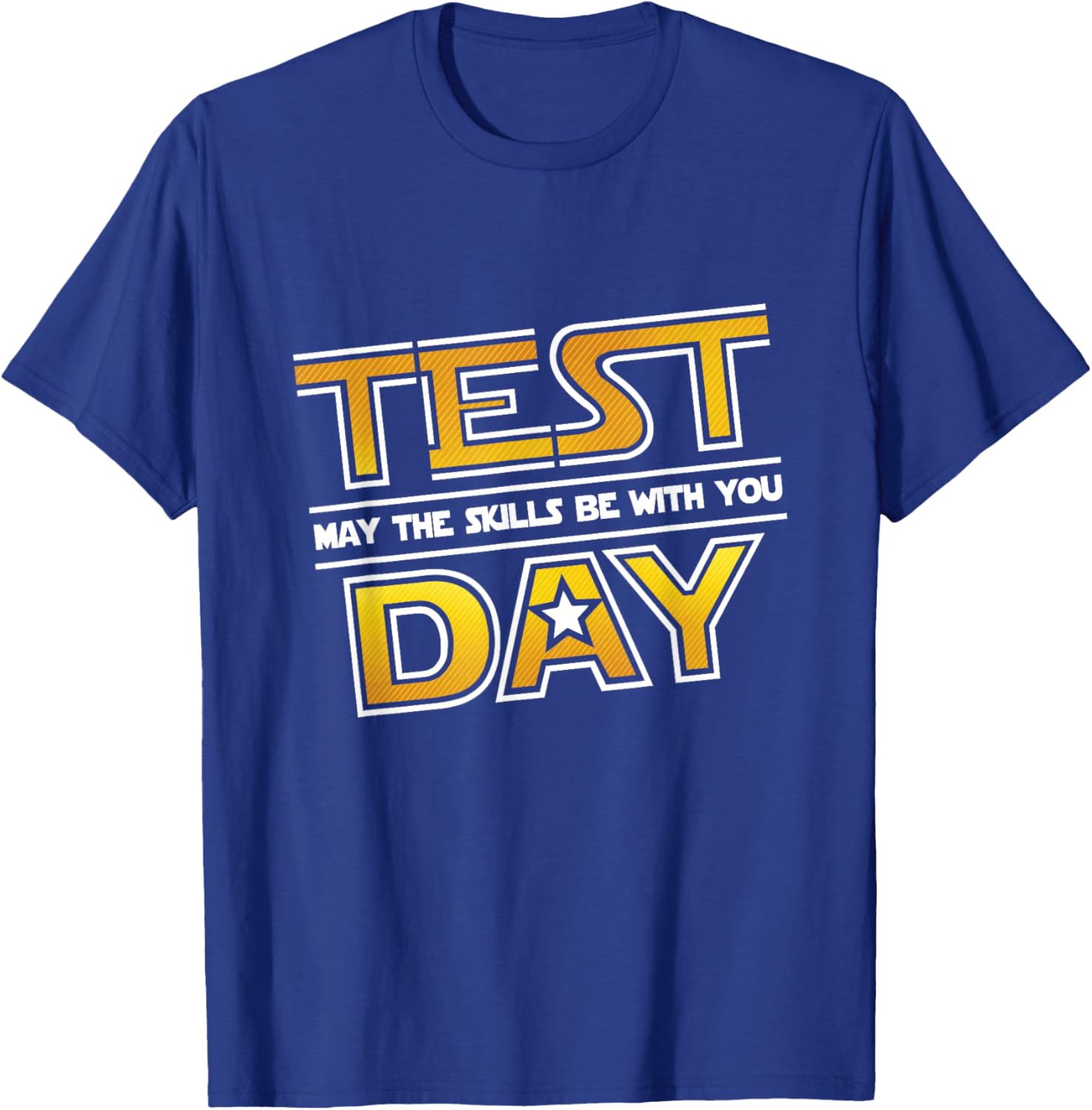 Test Day Testing - May The Skills Be With You School Teacher T-Shirt