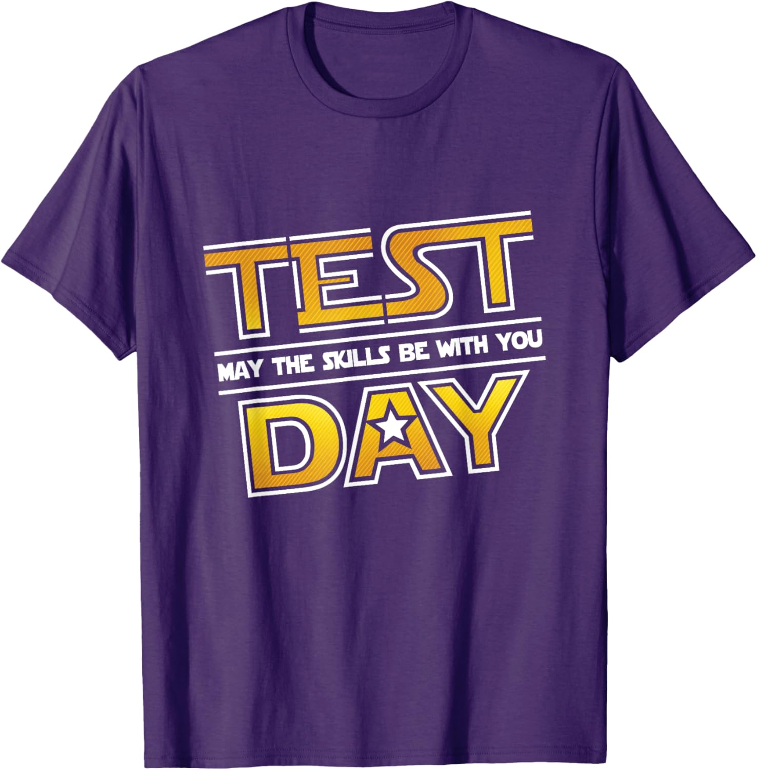 Test Day Testing - May The Skills Be With You School Teacher T-Shirt
