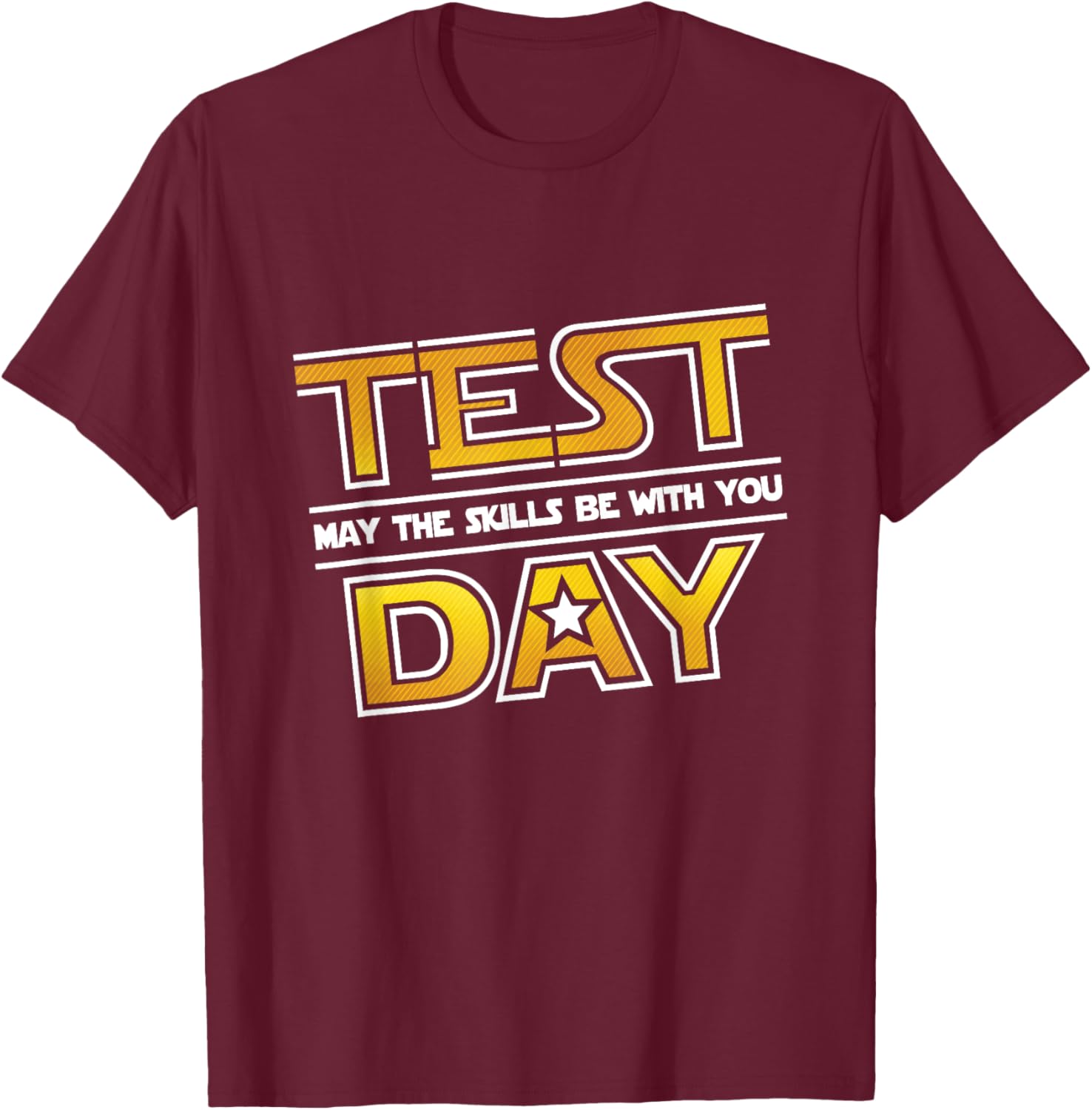 Test Day Testing - May The Skills Be With You School Teacher T-Shirt