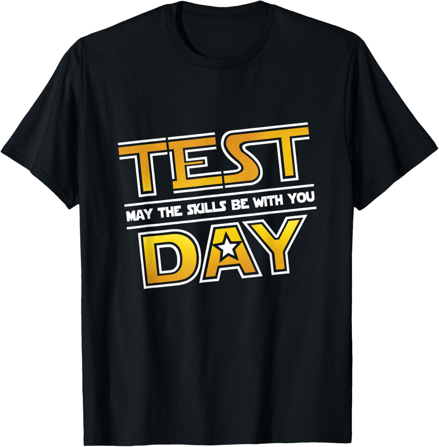 Test Day Testing - May The Skills Be With You School Teacher T-Shirt