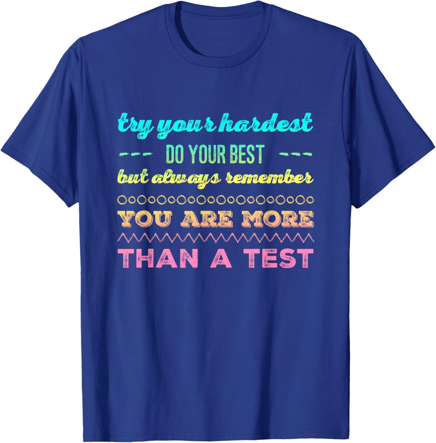 Test day tshirt for students do your best tshirt T-Shirt