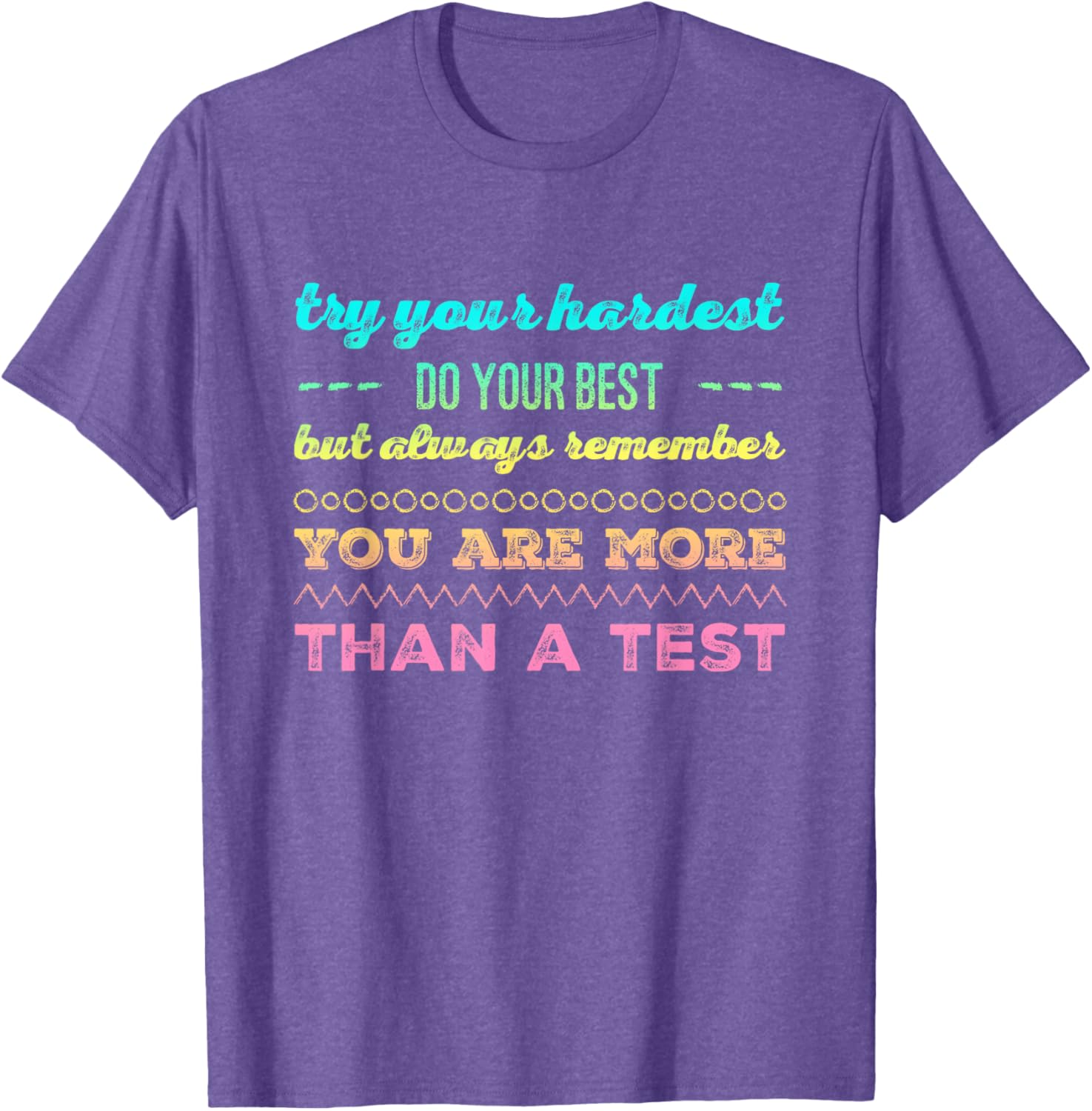 Test day tshirt for students do your best tshirt T-Shirt