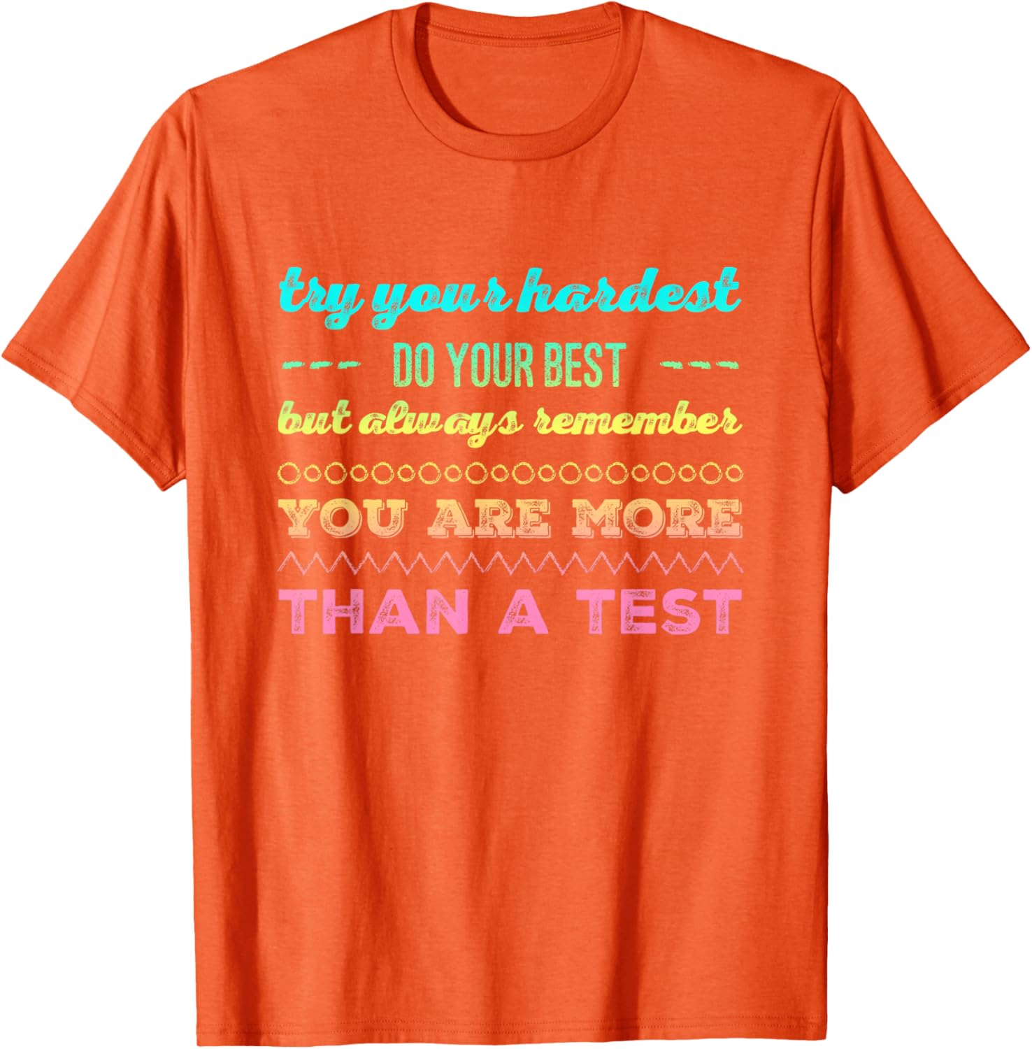 Test day tshirt for students do your best tshirt T-Shirt
