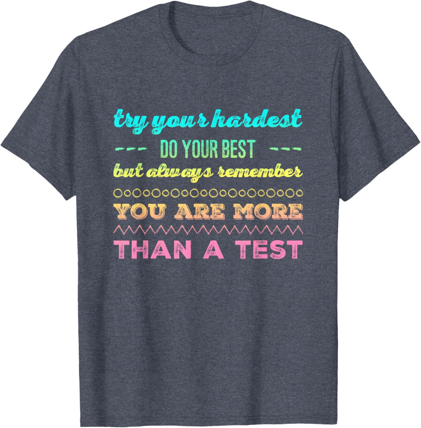 Test day tshirt for students do your best tshirt T-Shirt