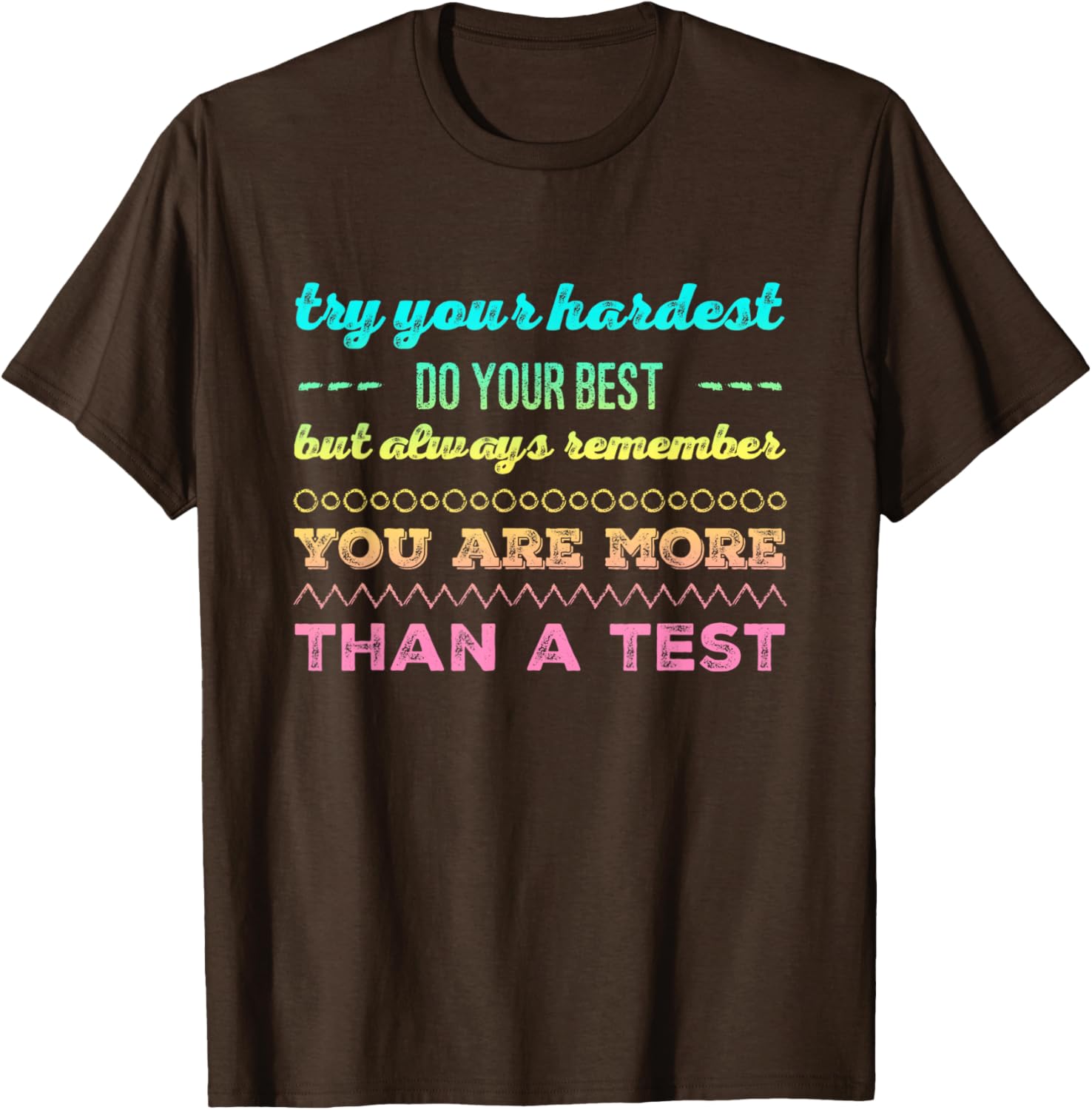 Test day tshirt for students do your best tshirt T-Shirt
