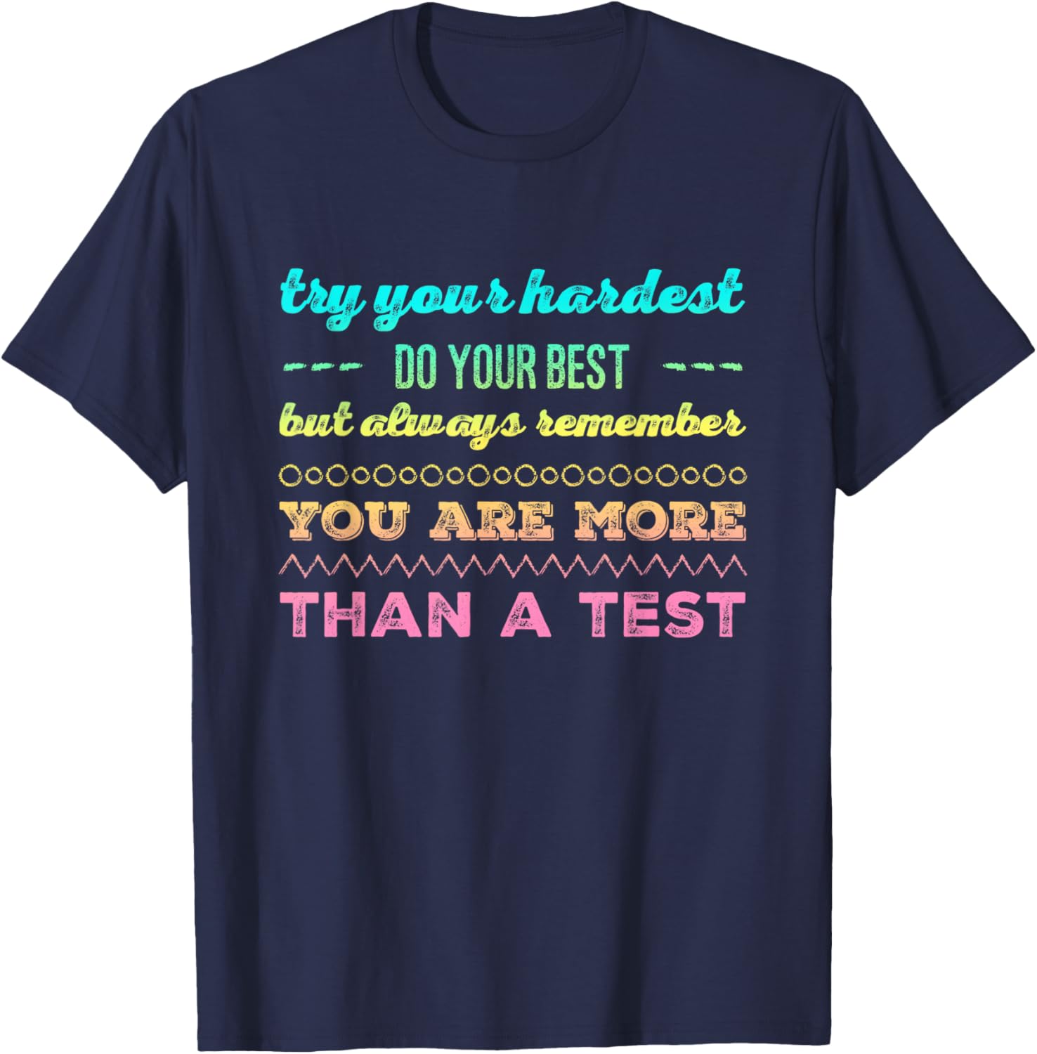 Test day tshirt for students do your best tshirt T-Shirt