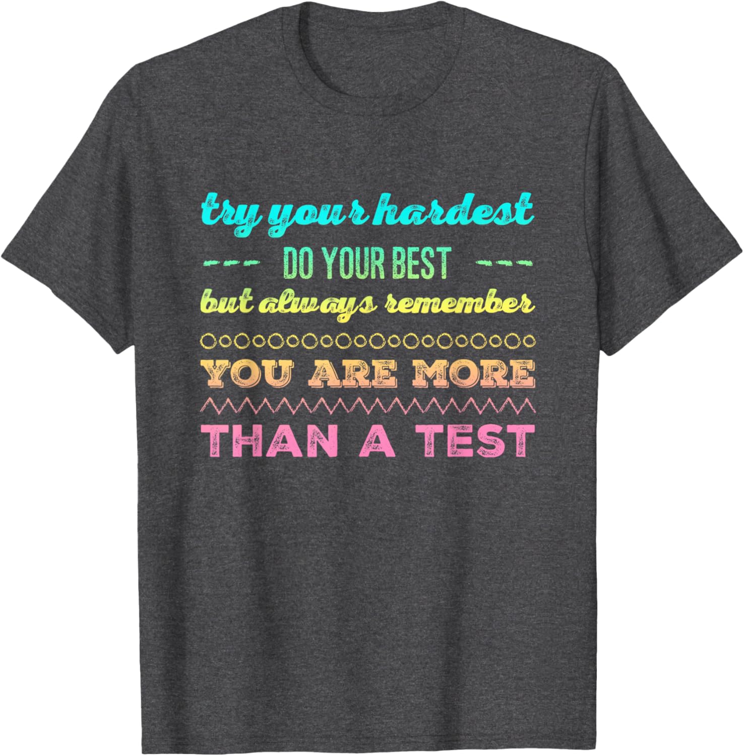 Test day tshirt for students do your best tshirt T-Shirt