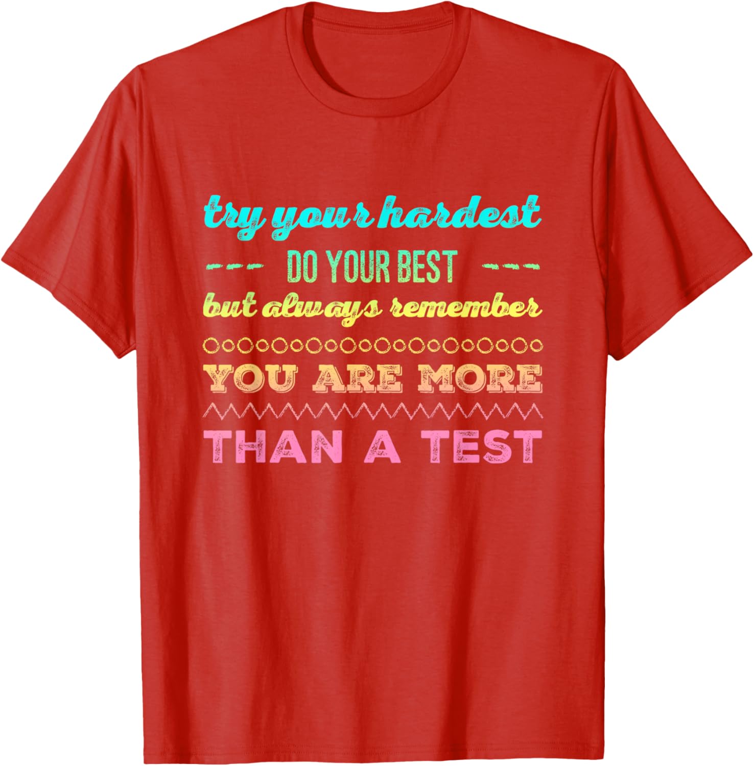Test day tshirt for students do your best tshirt T-Shirt