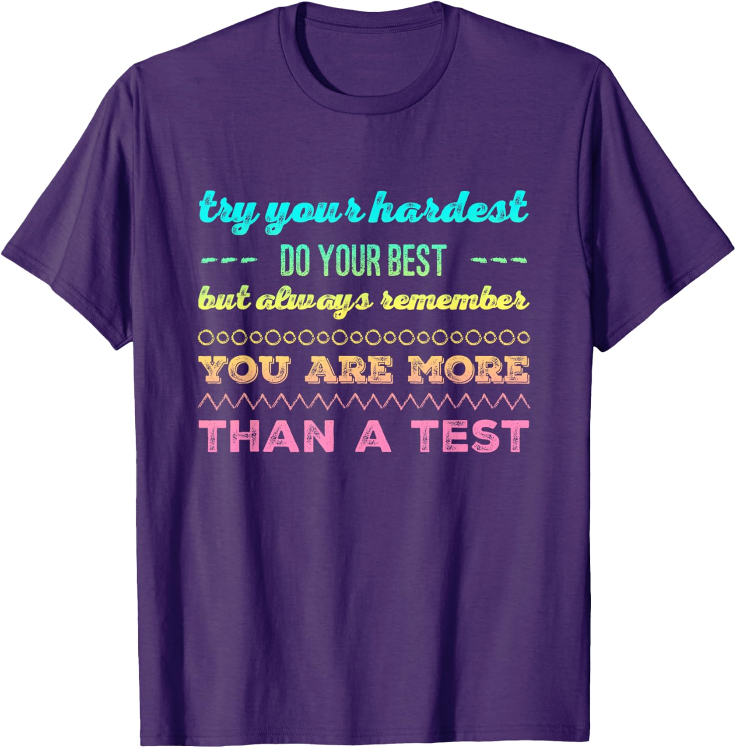 Test day tshirt for students do your best tshirt T-Shirt