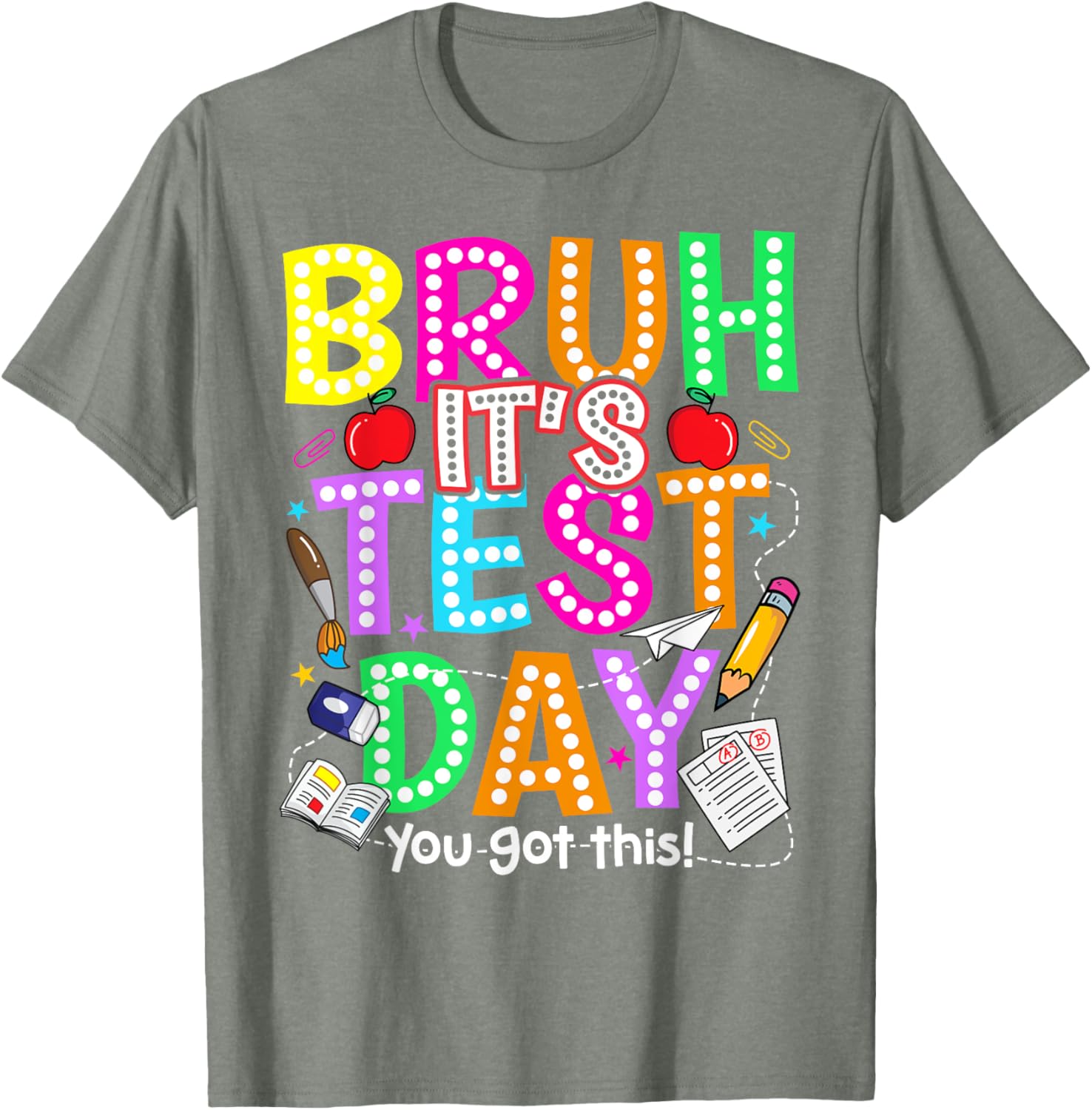 Testing Day Bruh It’s Test Day You Got This Teacher Student T-Shirt