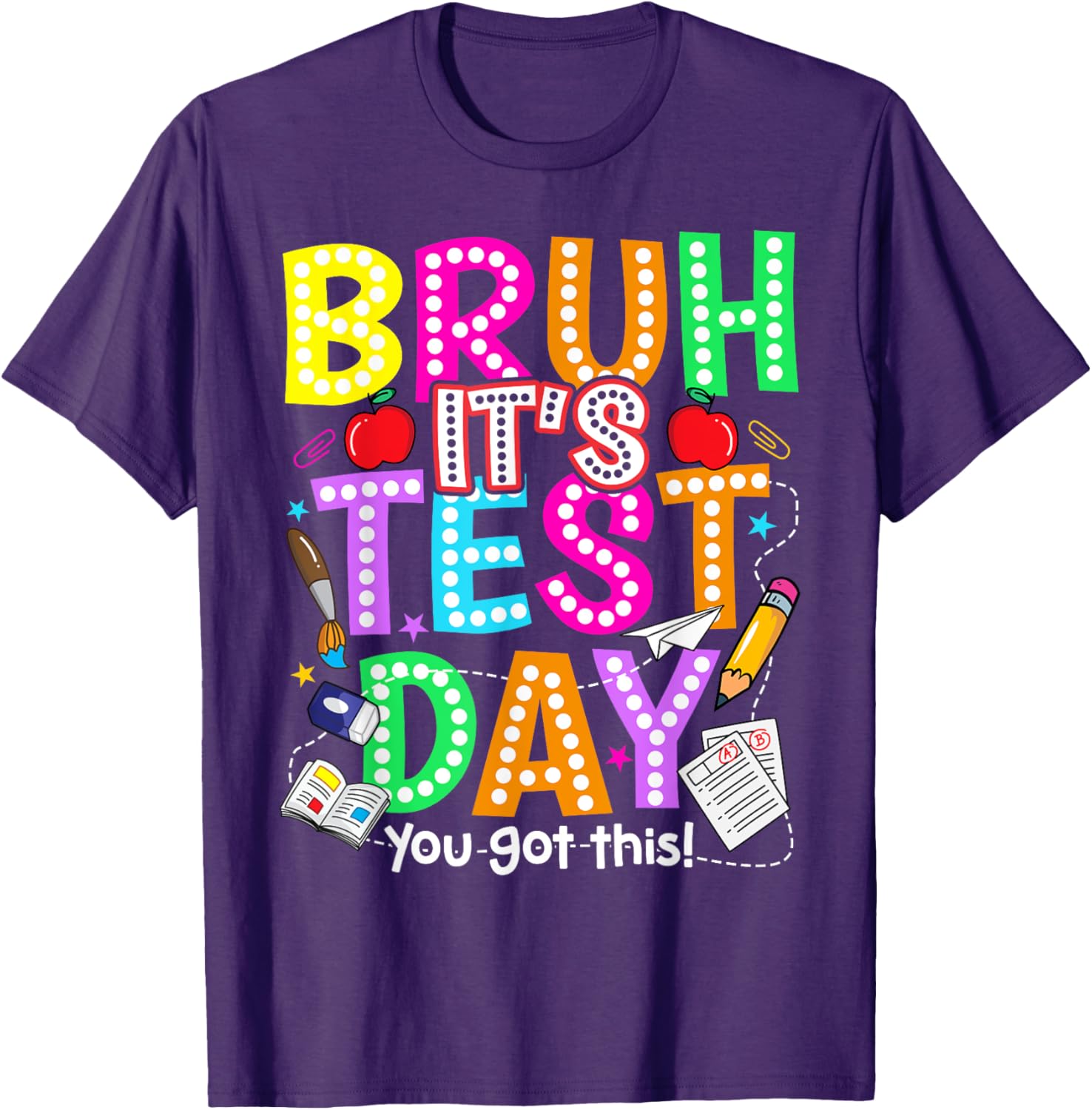Testing Day Bruh It’s Test Day You Got This Teacher Student T-Shirt