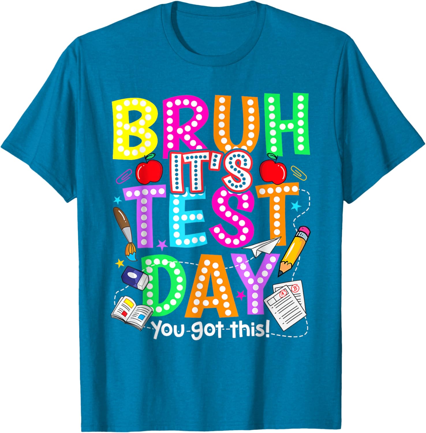 Testing Day Bruh It’s Test Day You Got This Teacher T-Shirt