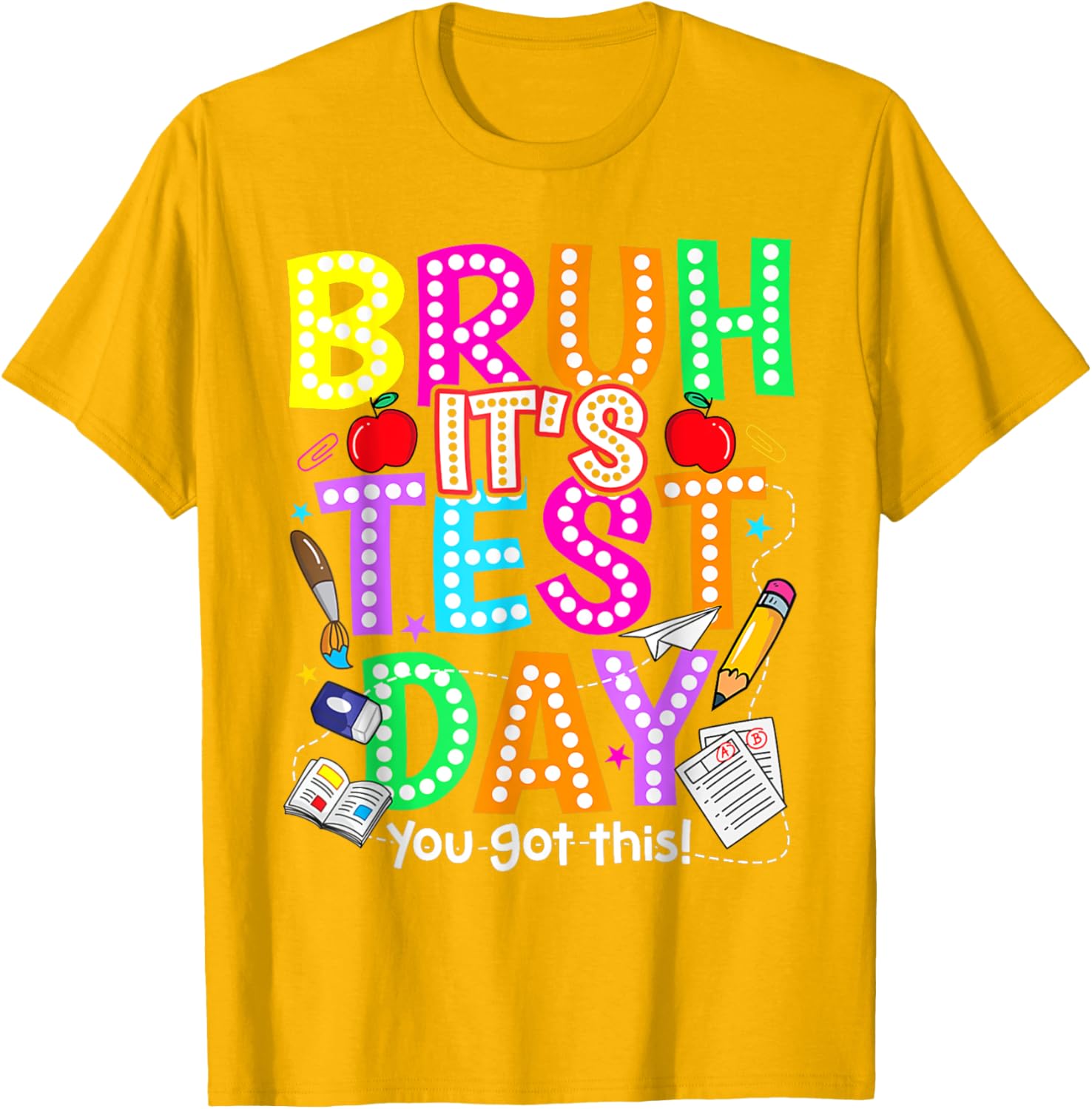 Testing Day Bruh It’s Test Day You Got This Teacher T-Shirt