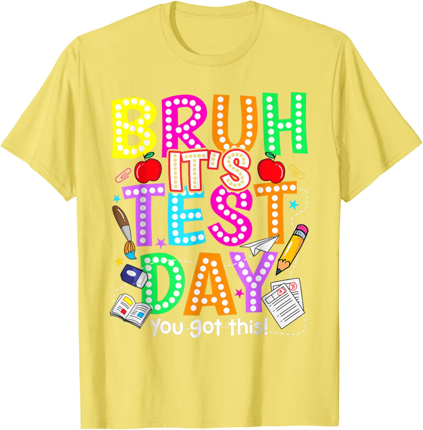 Testing Day Bruh It’s Test Day You Got This Teacher T-Shirt
