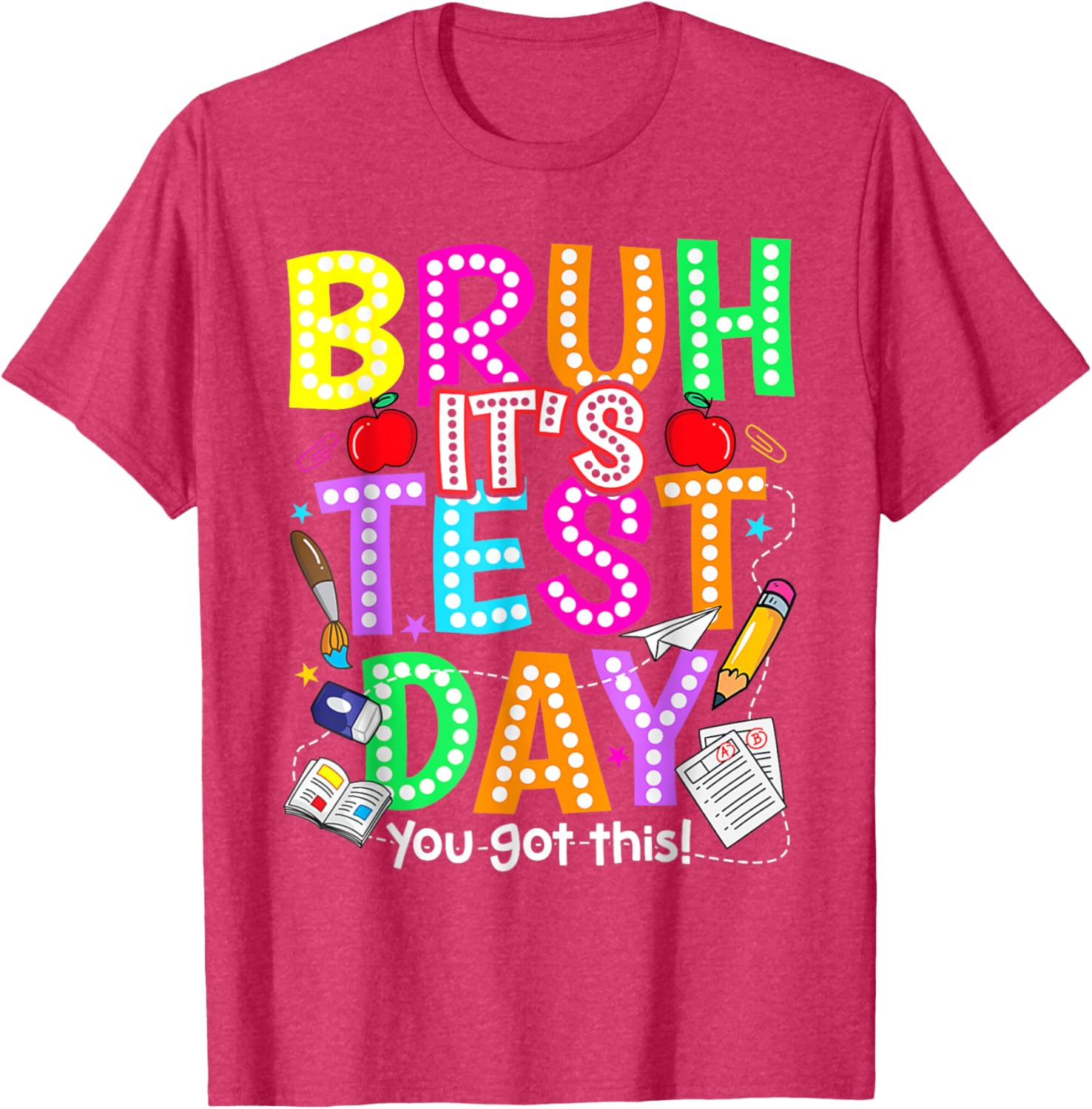 Testing Day Bruh It’s Test Day You Got This Teacher T-Shirt