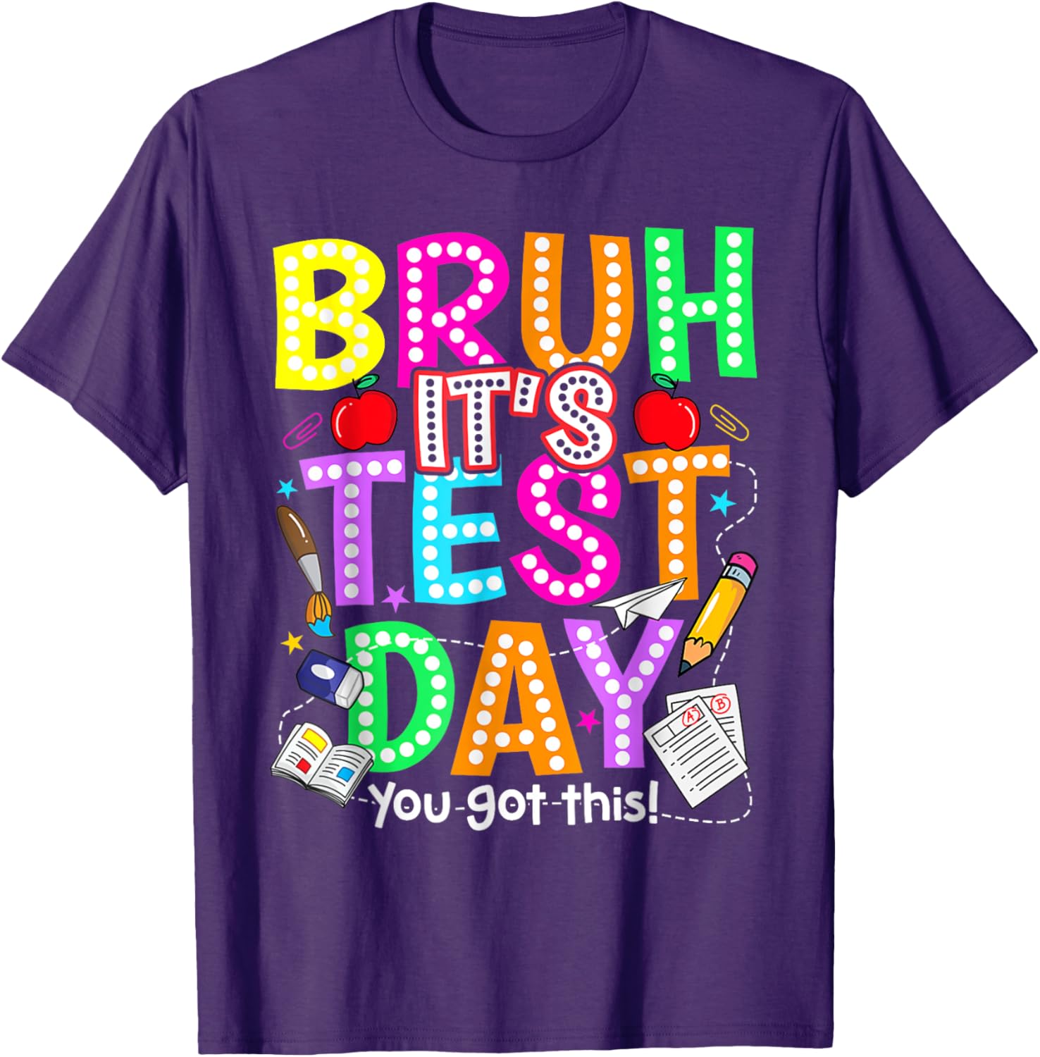 Testing Day Bruh It’s Test Day You Got This Teacher T-Shirt