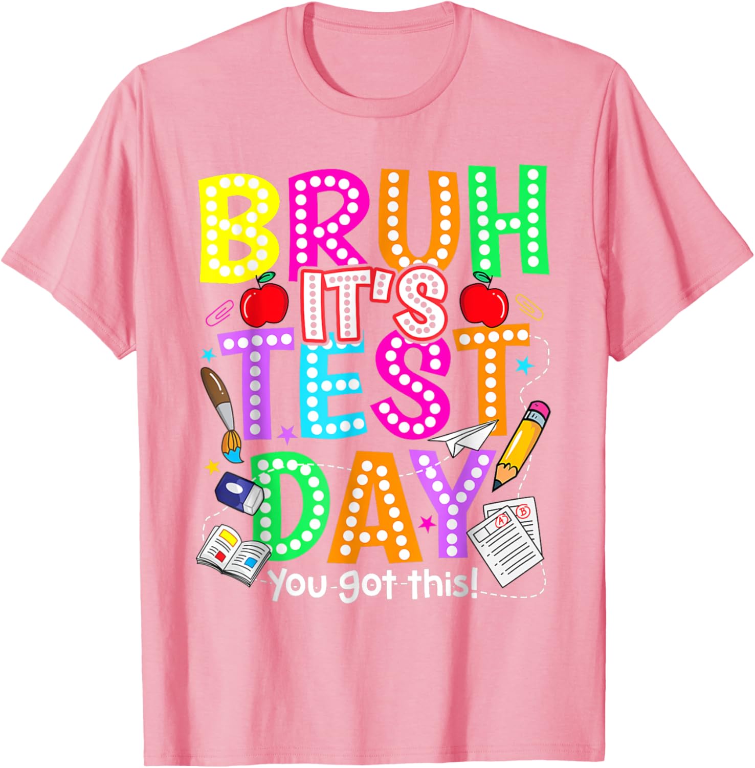 Testing Day Bruh It’s Test Day You Got This Teacher T-Shirt