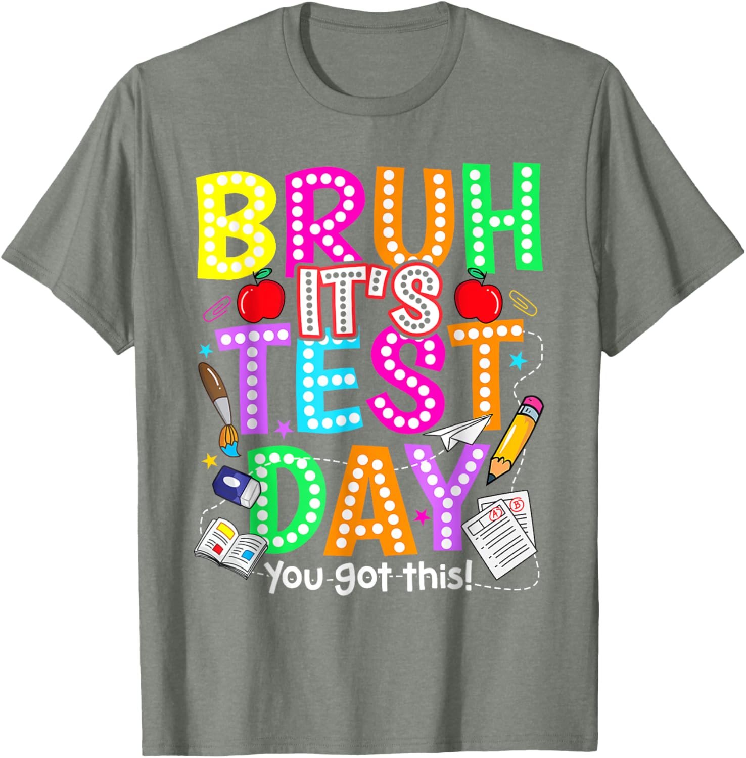 Testing Day Bruh It’s Test Day You Got This Teacher T-Shirt