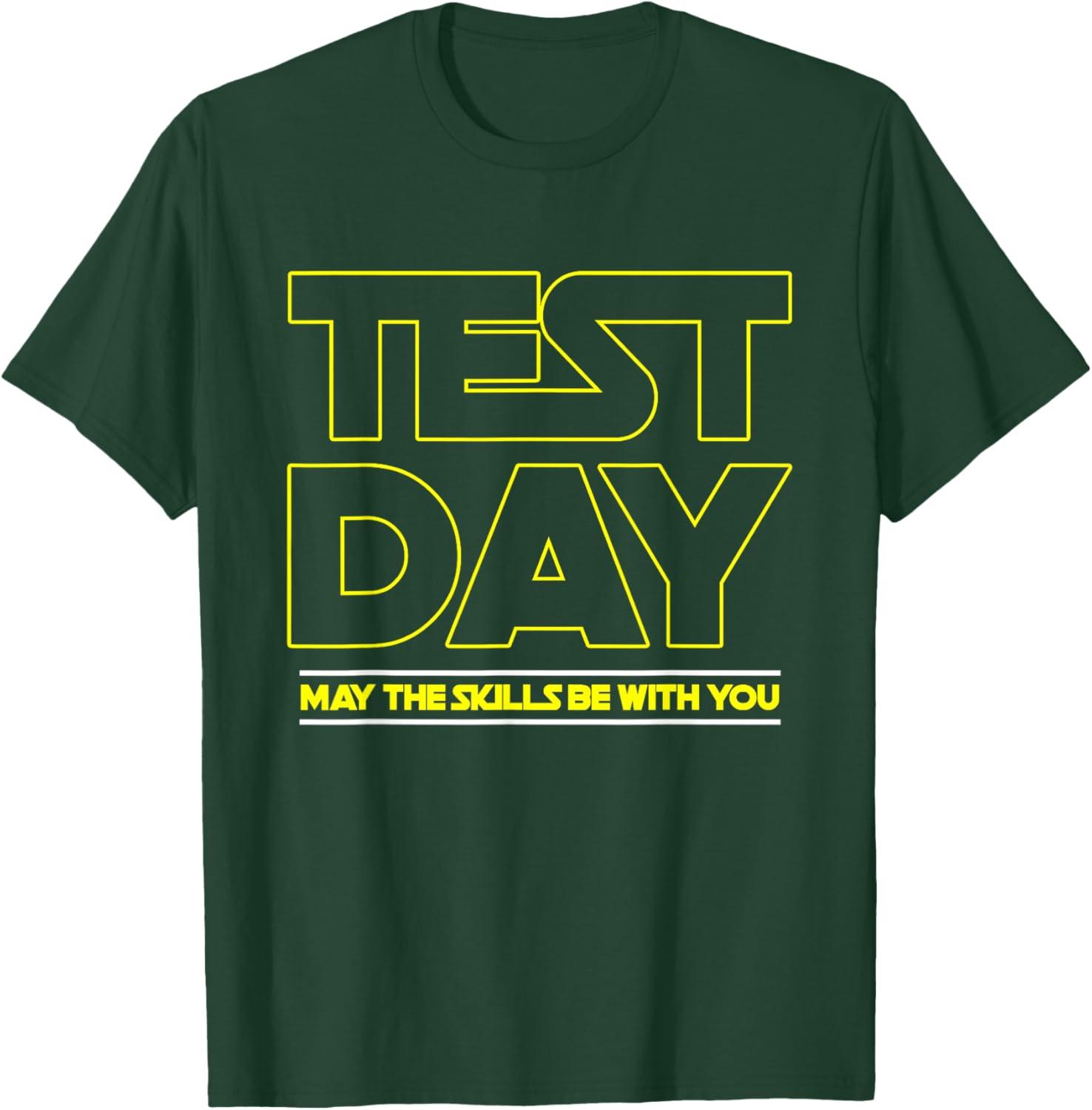 Testing Day Shirt Test Day May The Skills Be With You T-Shirt