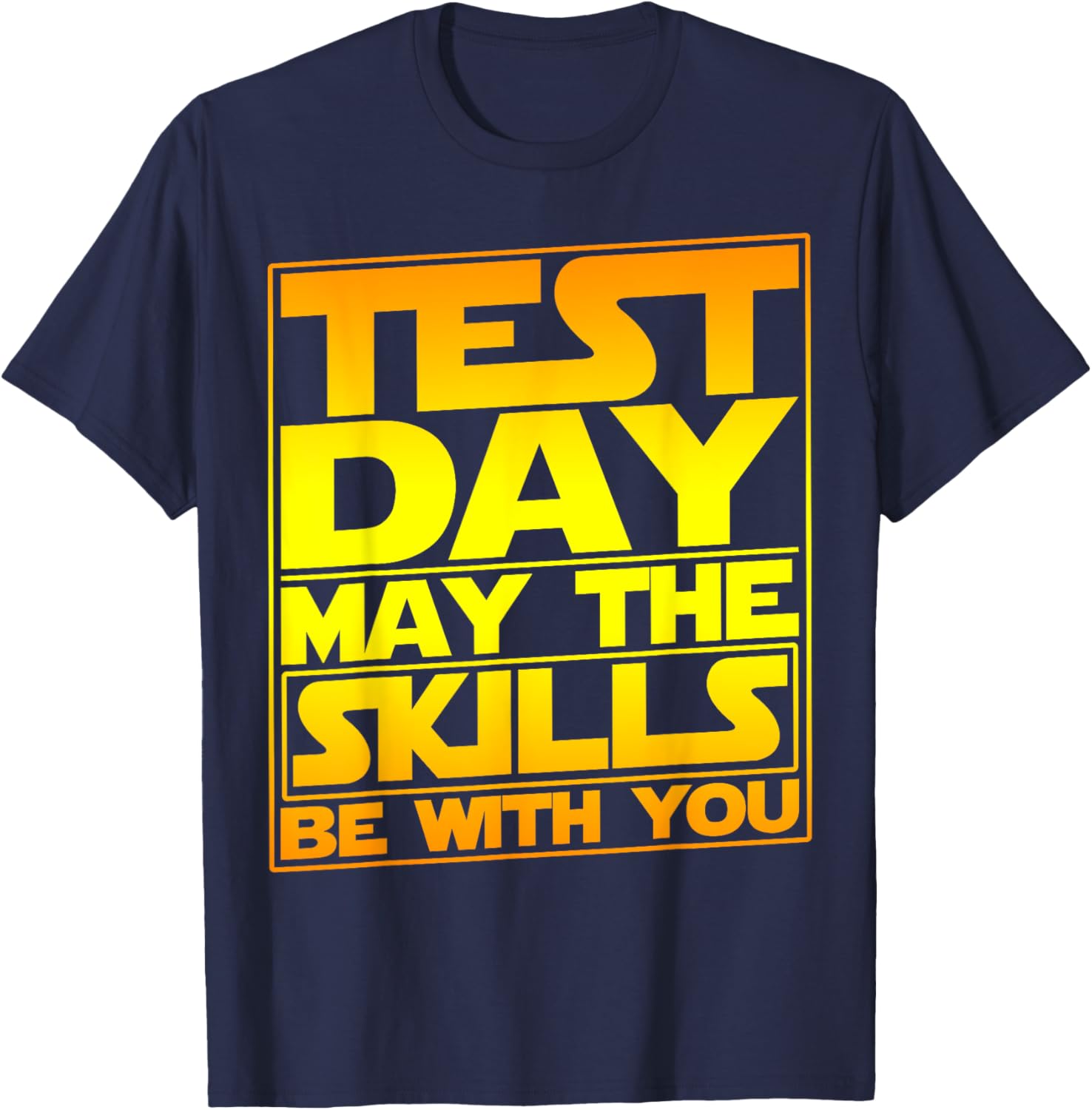 Testing Day Test Day May The Skills Be With You Teacher T-Shirt
