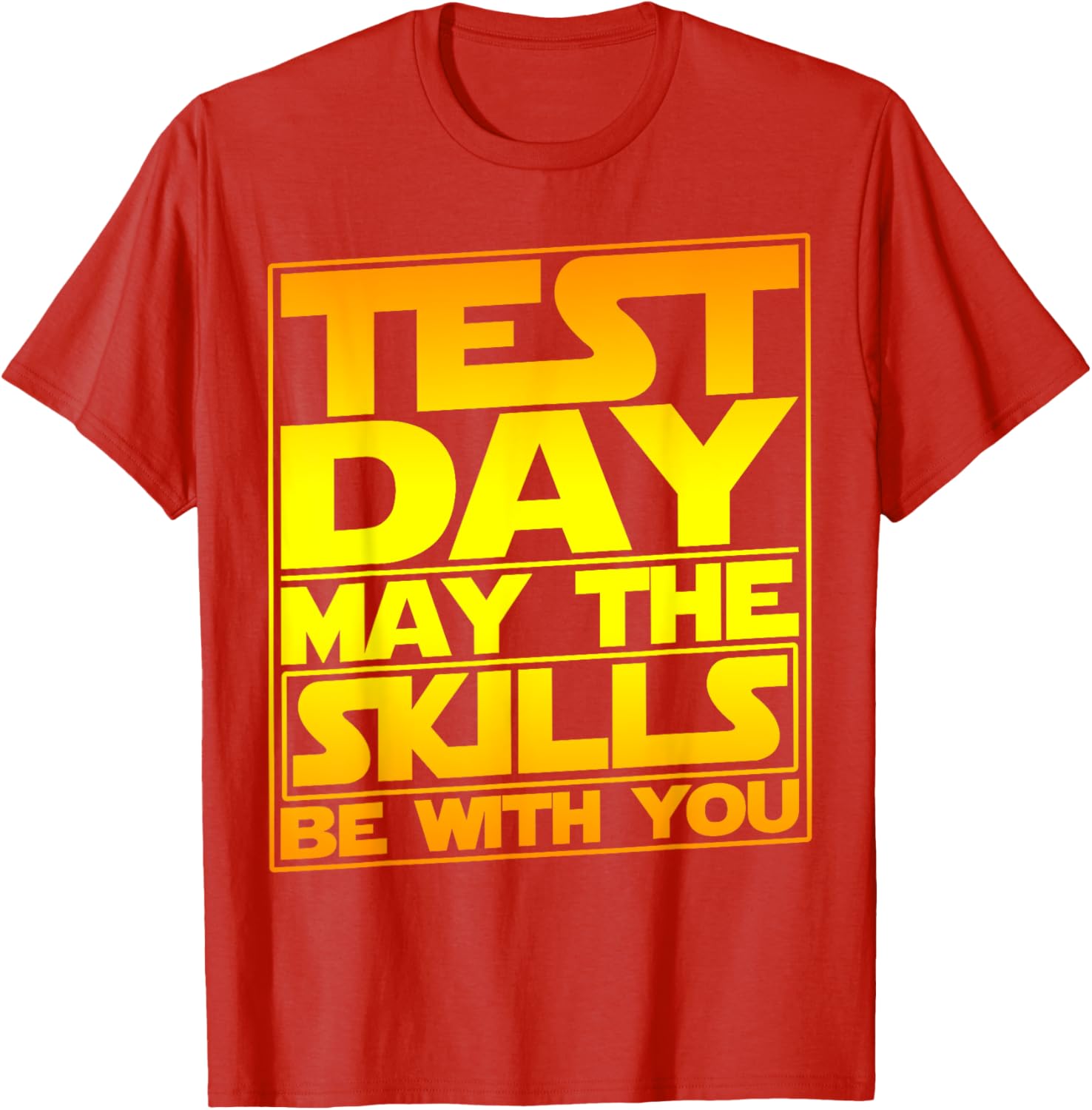 Testing Day Test Day May The Skills Be With You Teacher T-Shirt