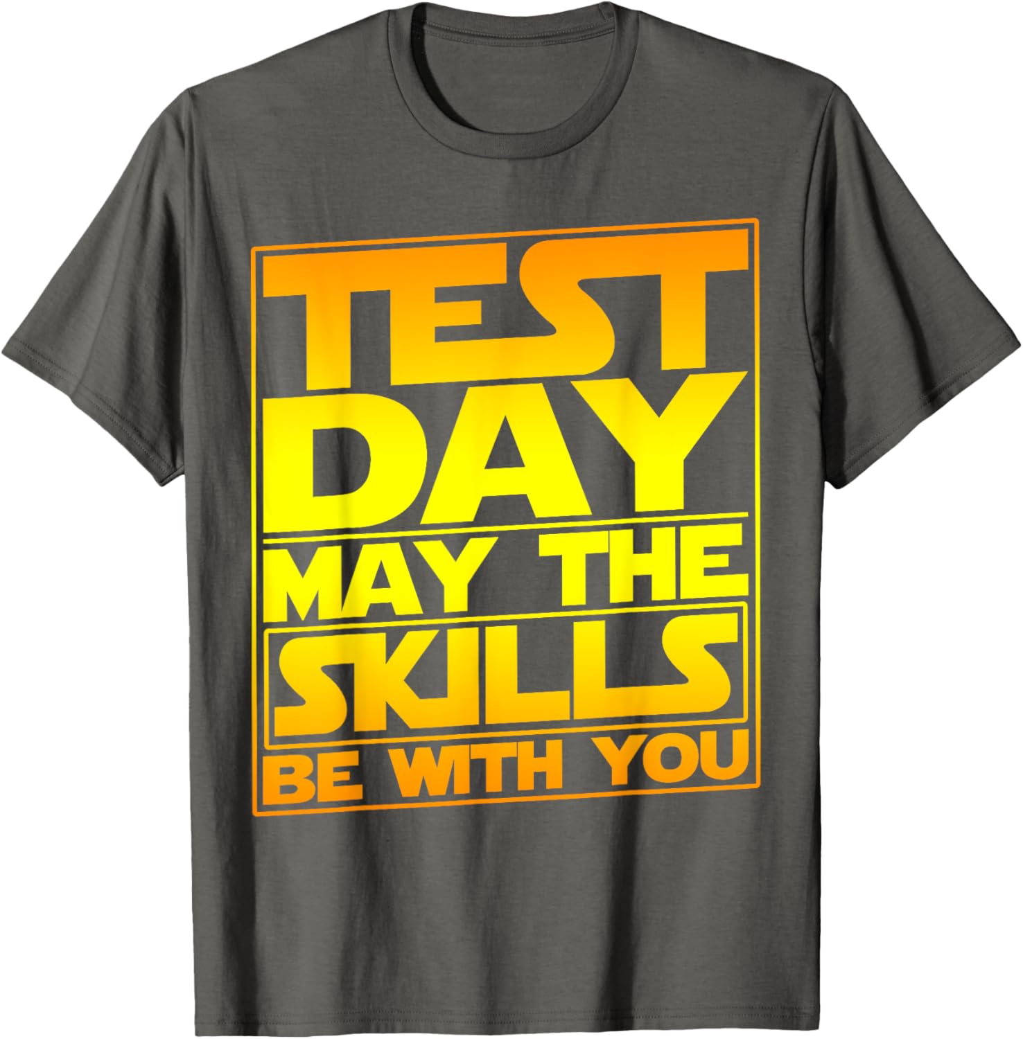 Testing Day Test Day May The Skills Be With You Teacher T-Shirt