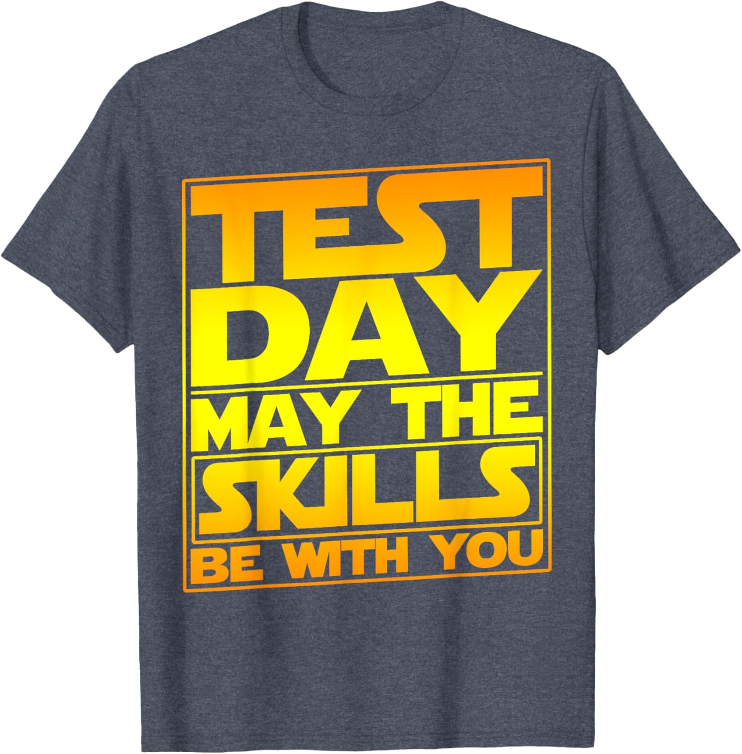 Testing Day Test Day May The Skills Be With You Teacher T-Shirt