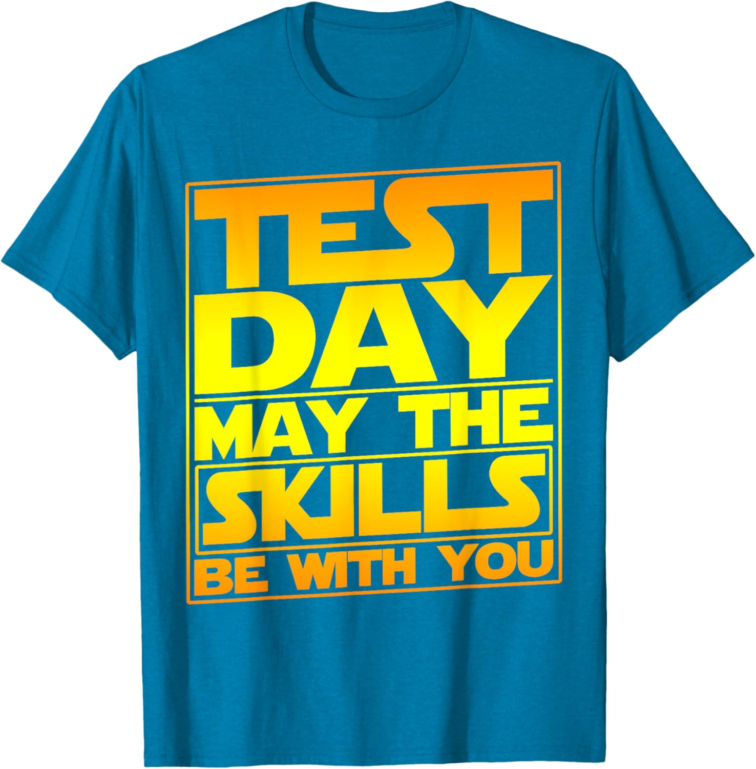 Testing Day Test Day May The Skills Be With You Teacher T-Shirt