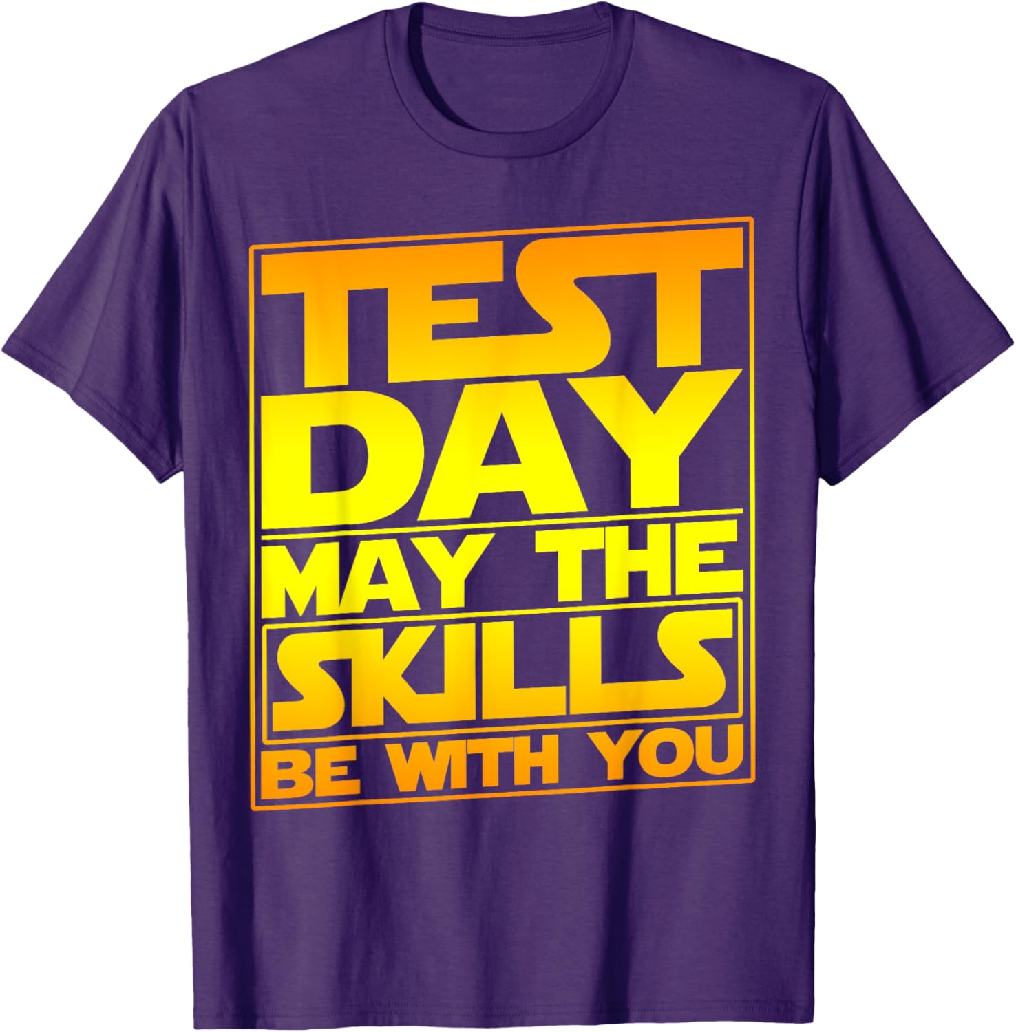 Testing Day Test Day May The Skills Be With You Teacher T-Shirt