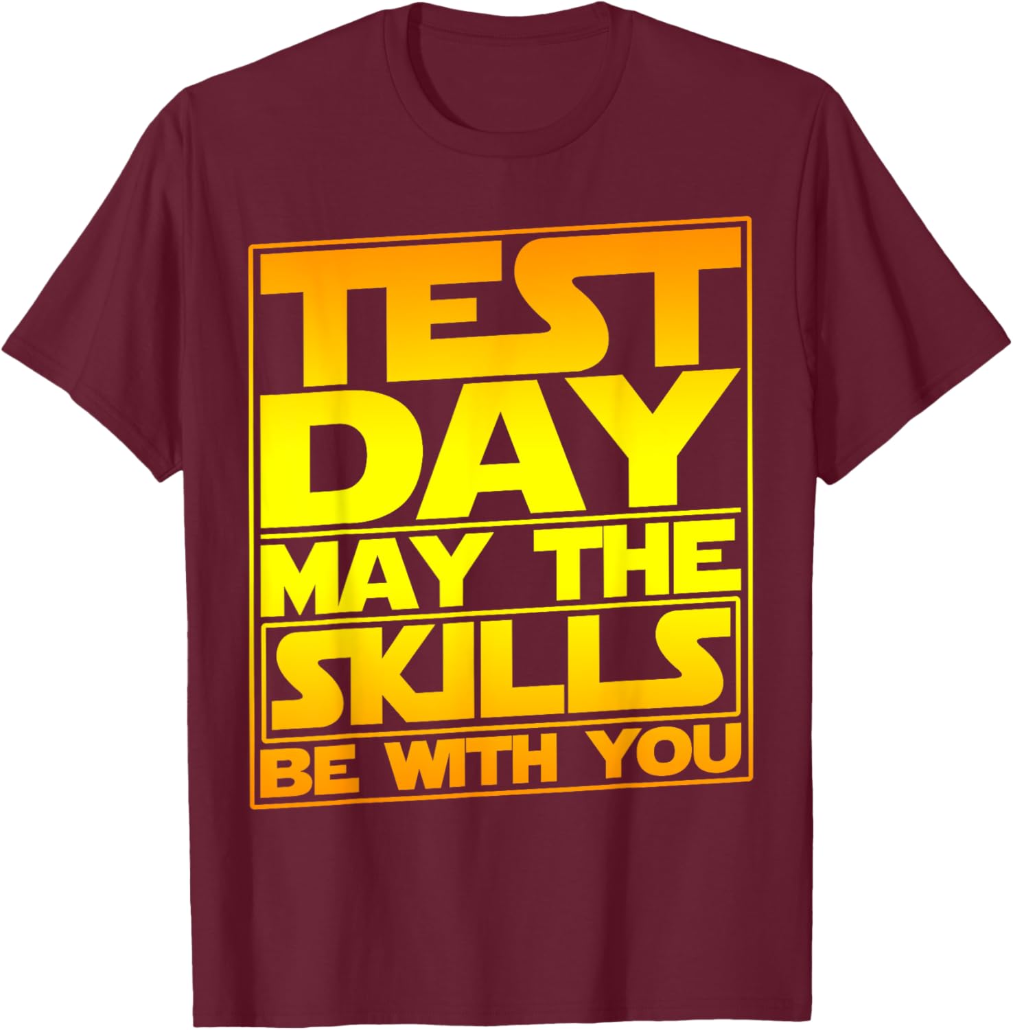 Testing Day Test Day May The Skills Be With You Teacher T-Shirt