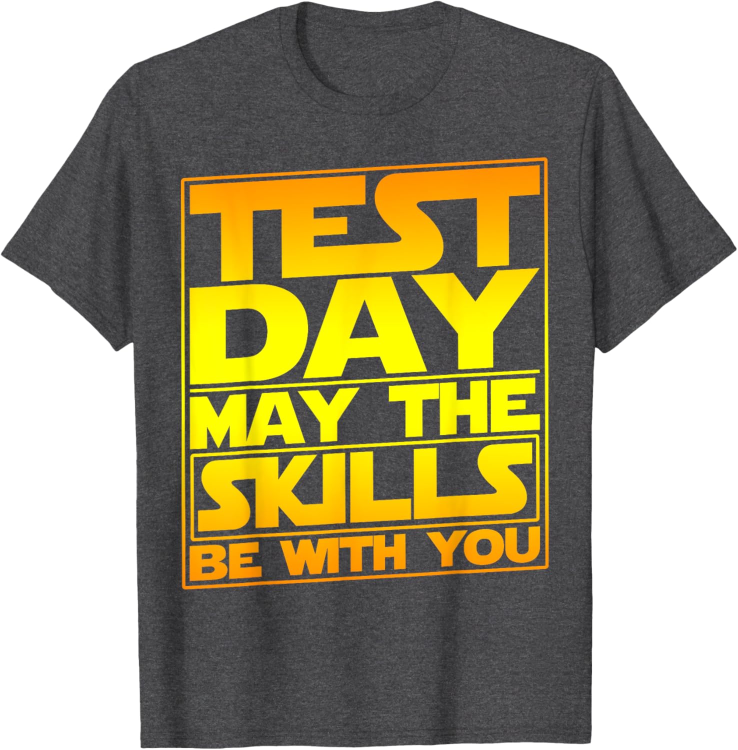 Testing Day Test Day May The Skills Be With You Teacher T-Shirt