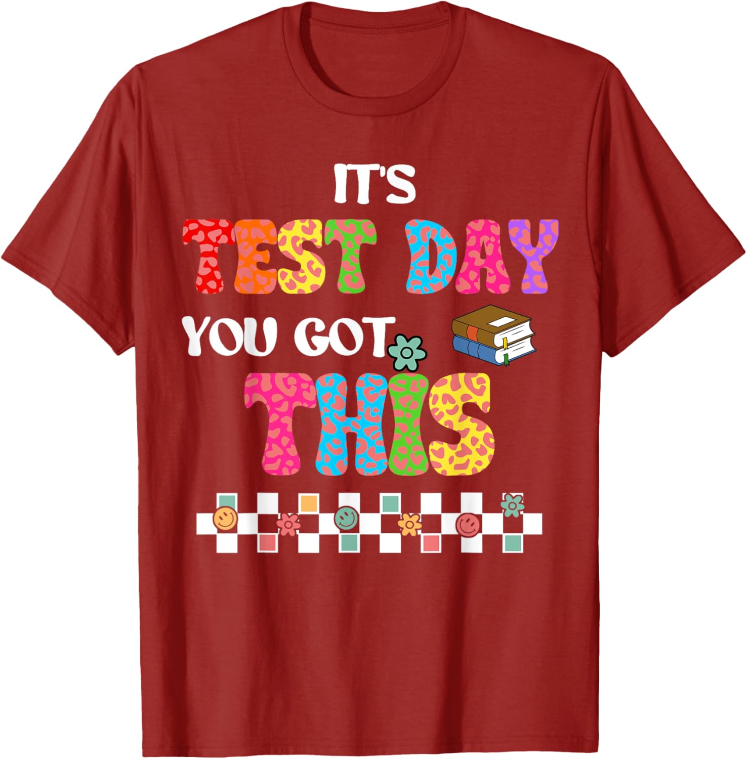 Testing Motivation Student Teacher Its Test Day You Got This T-Shirt