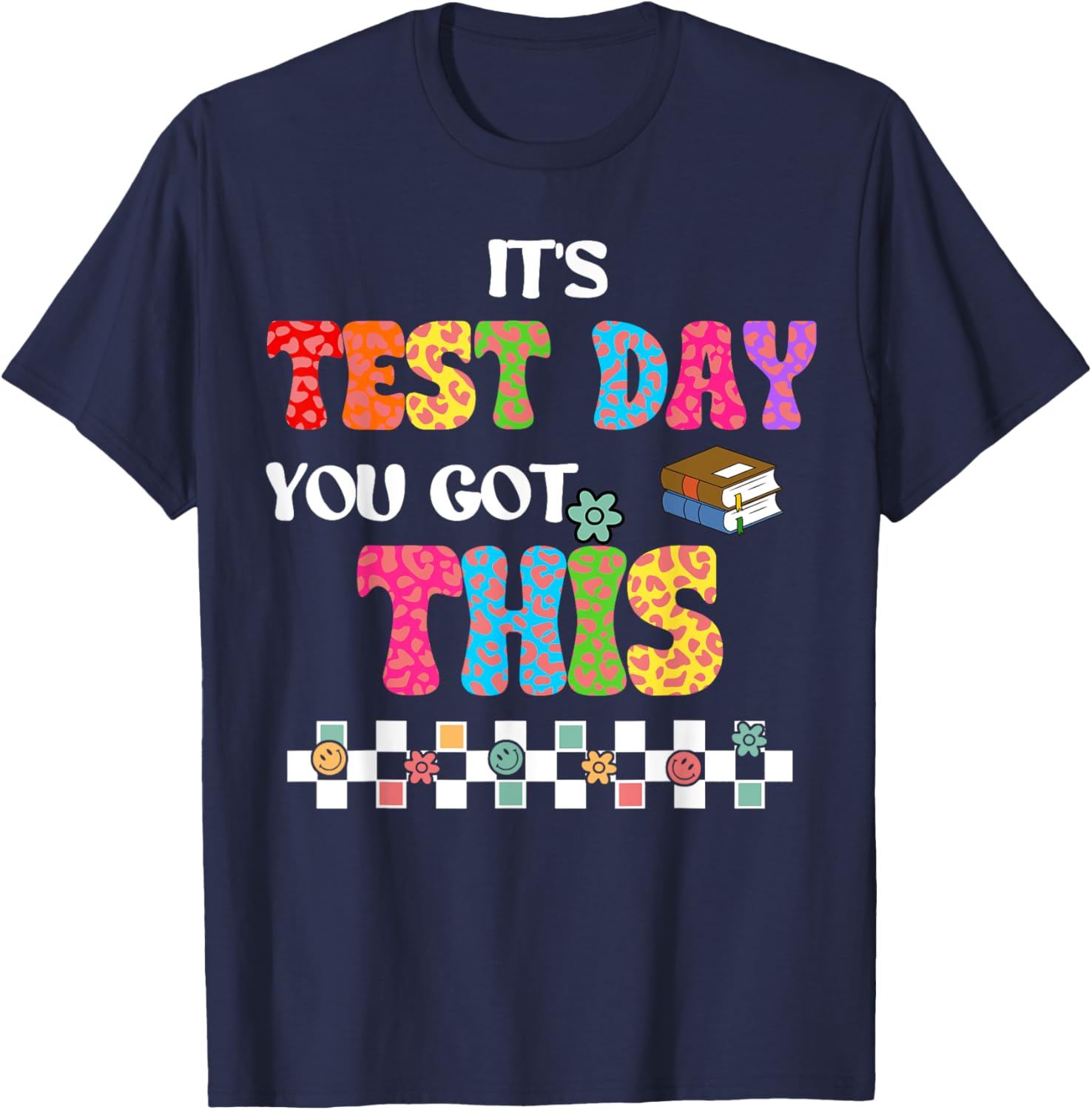 Testing Motivation Student Teacher Its Test Day You Got This T-Shirt
