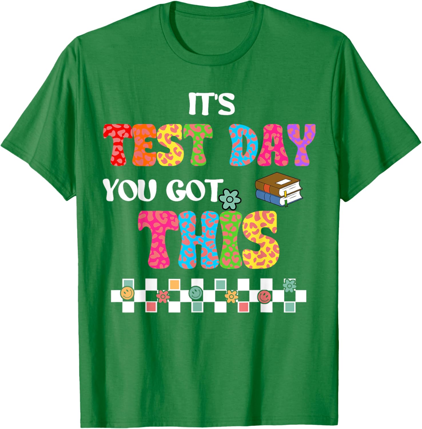 Testing Motivation Student Teacher Its Test Day You Got This T-Shirt