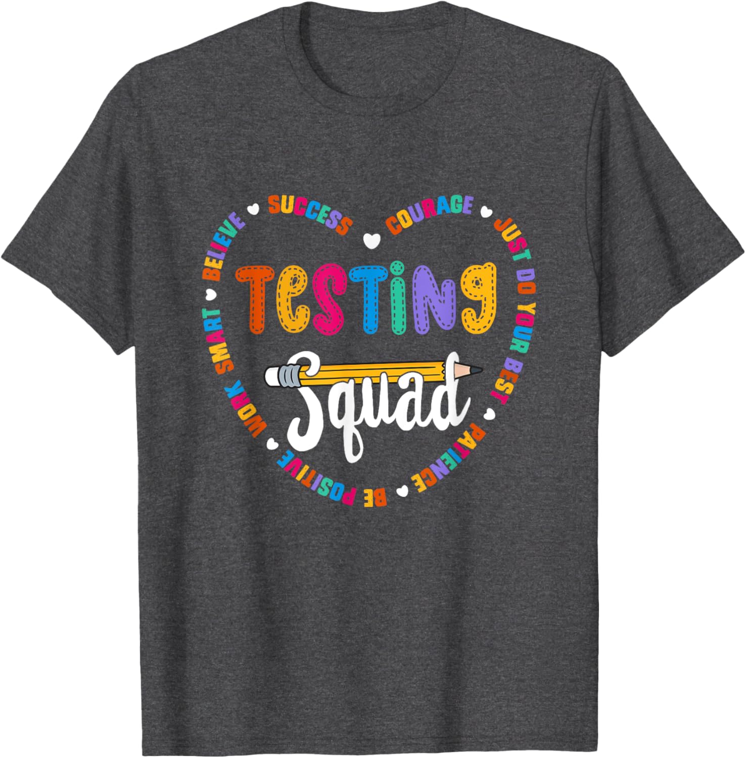 Testing Squad Motivational Test Day words heart Testing Crew T-Shirt