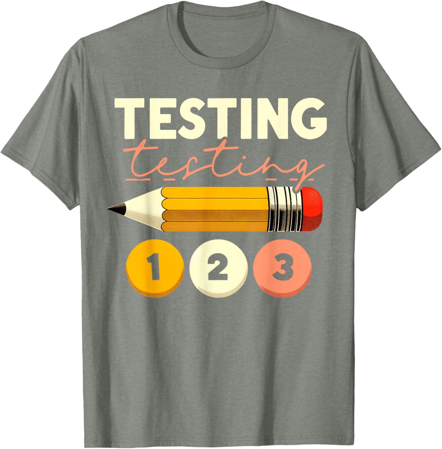 Testing Testing 123 Test Day Teacher Student STAAR Exam T-Shirt