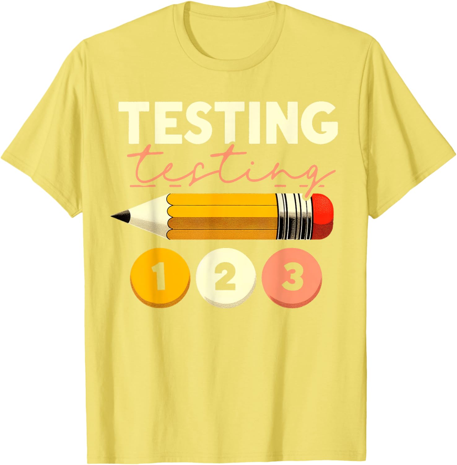 Testing Testing 123 Test Day Teacher Student STAAR Exam T-Shirt