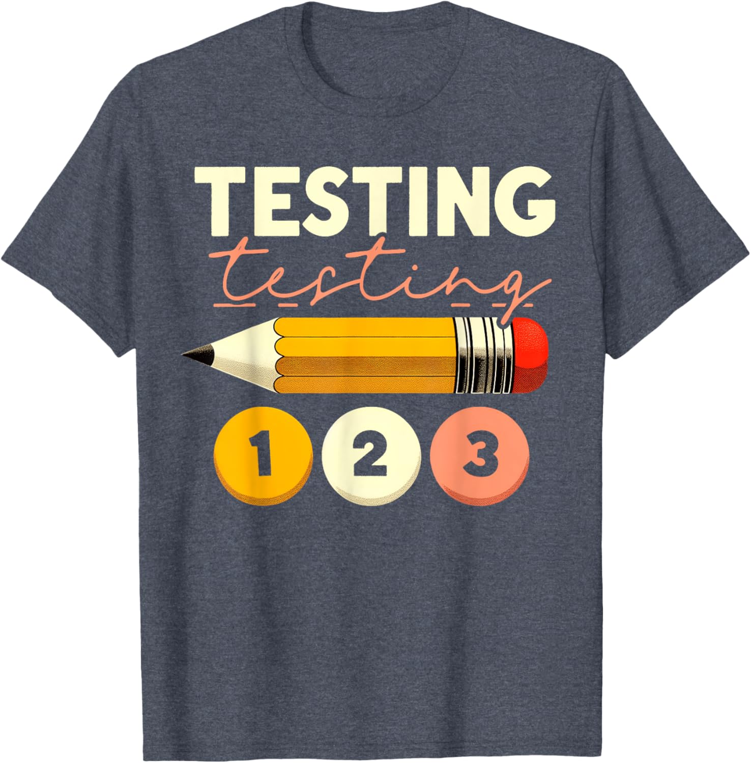 Testing Testing 123 Test Day Teacher Student STAAR Exam T-Shirt