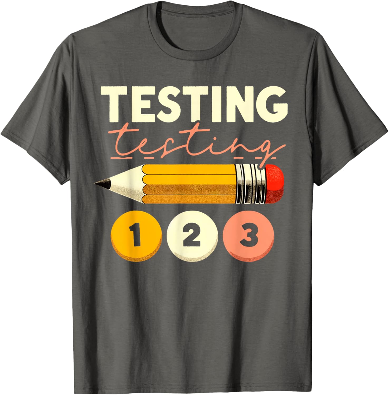 Testing Testing 123 Test Day Teacher Student STAAR Exam T-Shirt
