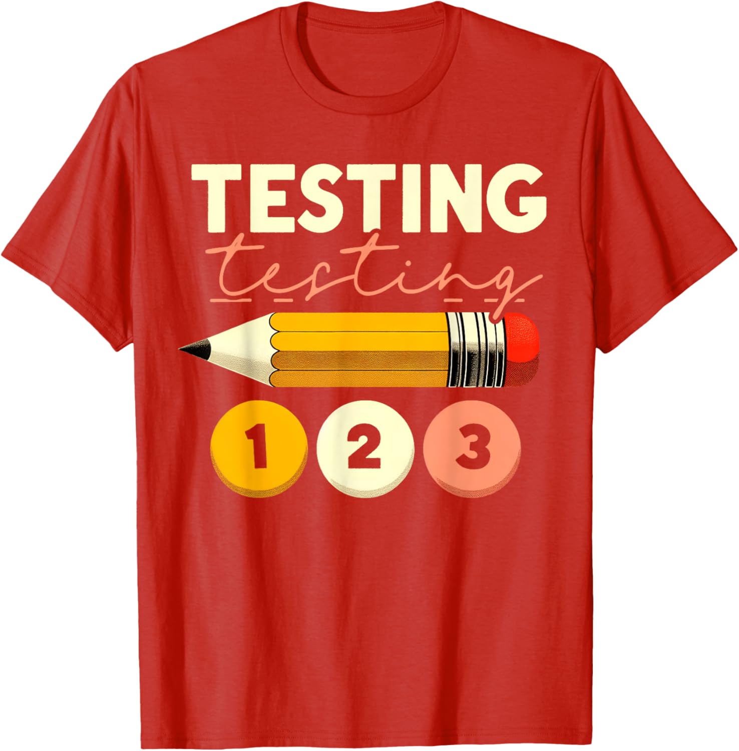 Testing Testing 123 Test Day Teacher Student STAAR Exam T-Shirt
